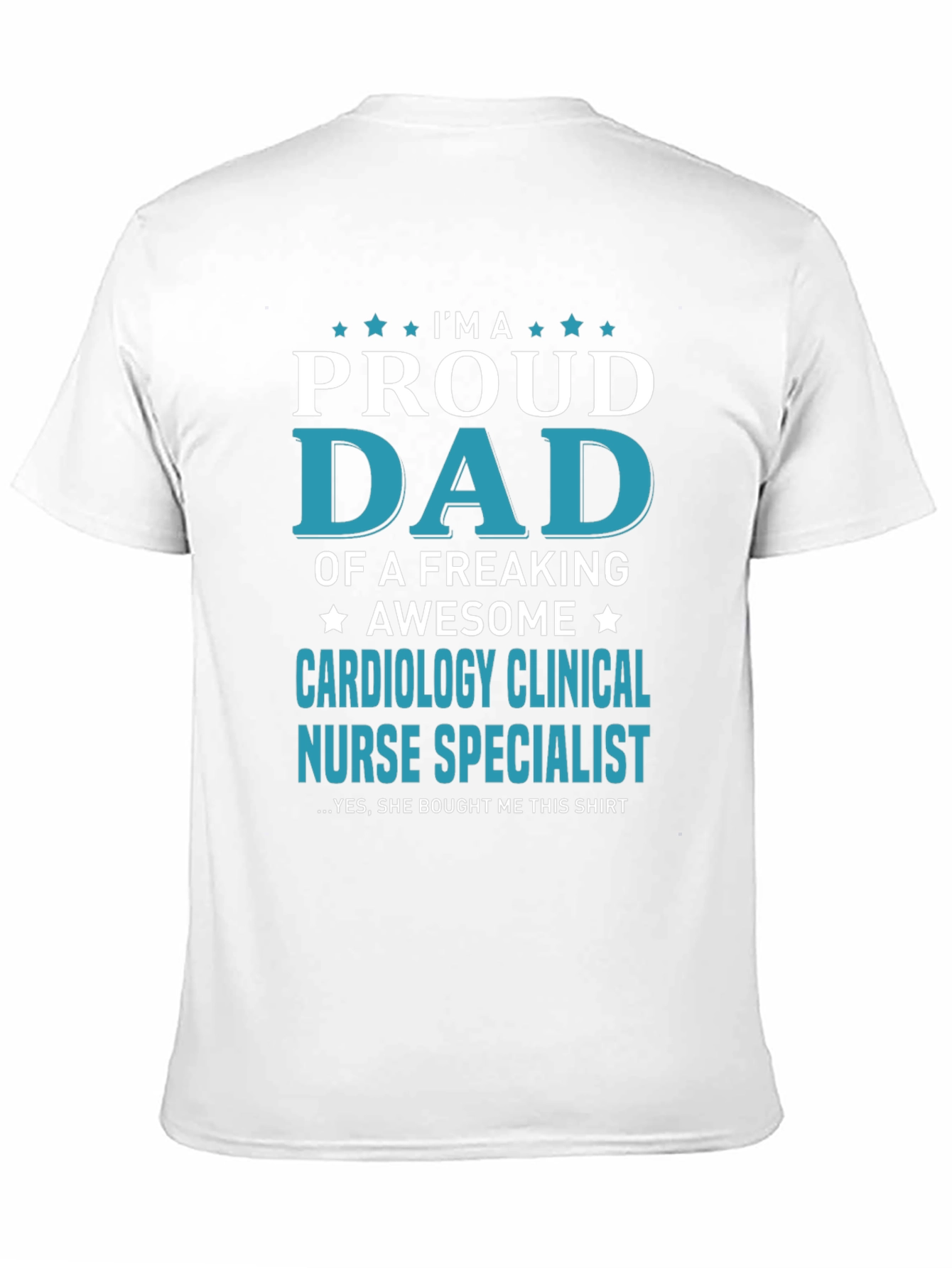 Proud Dad Cardiology Clinical Nurse Specialist T-Shirt