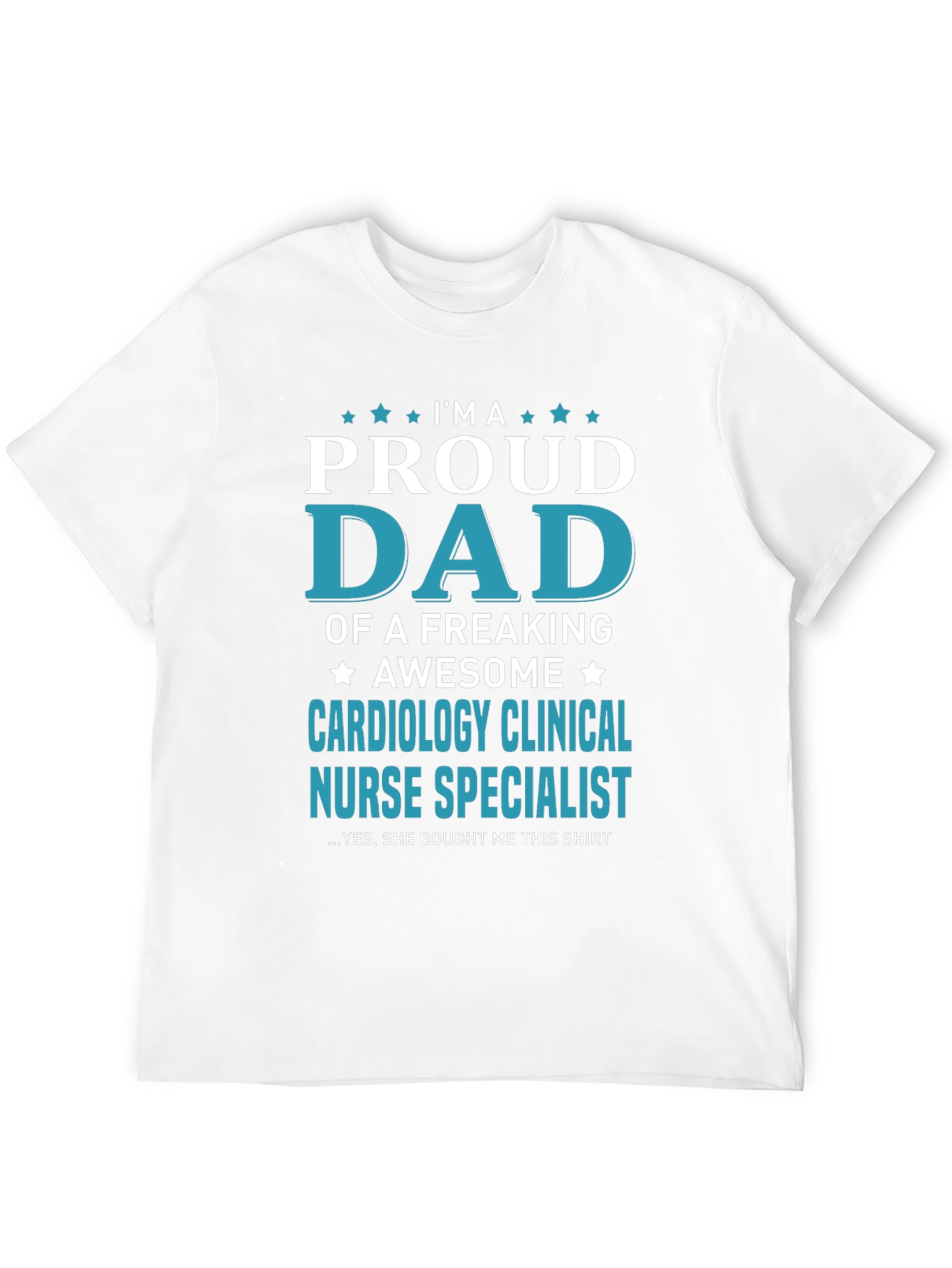 Proud Dad Cardiology Clinical Nurse Specialist T-Shirt