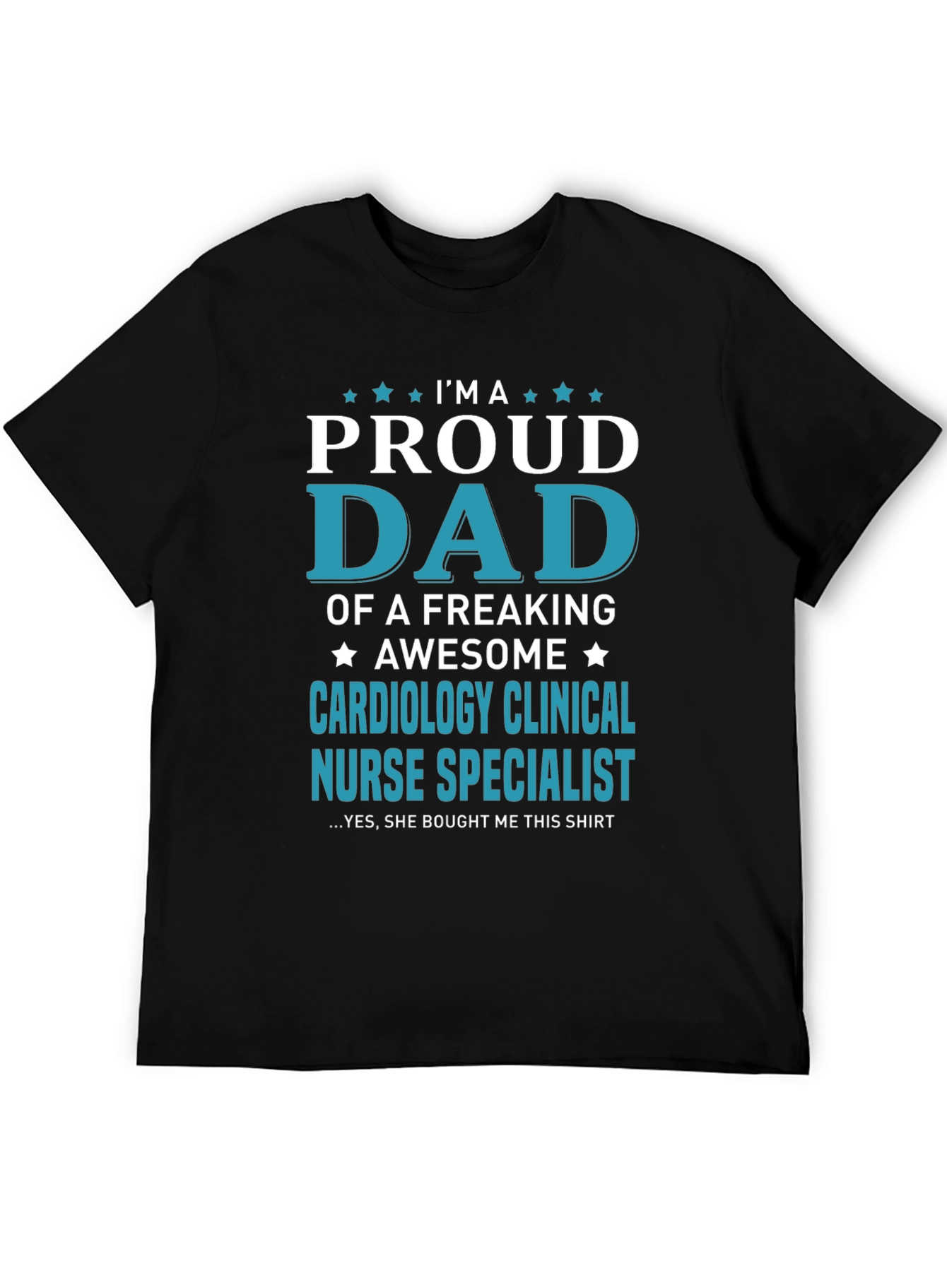 Proud Dad Cardiology Clinical Nurse Specialist T-Shirt