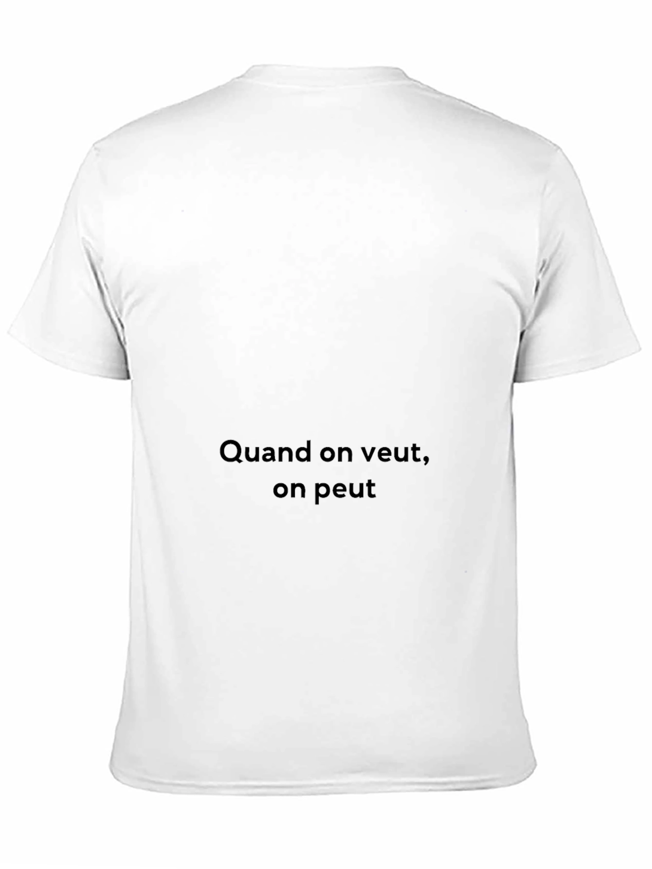 Quand On Veut On Peut T-Shirt