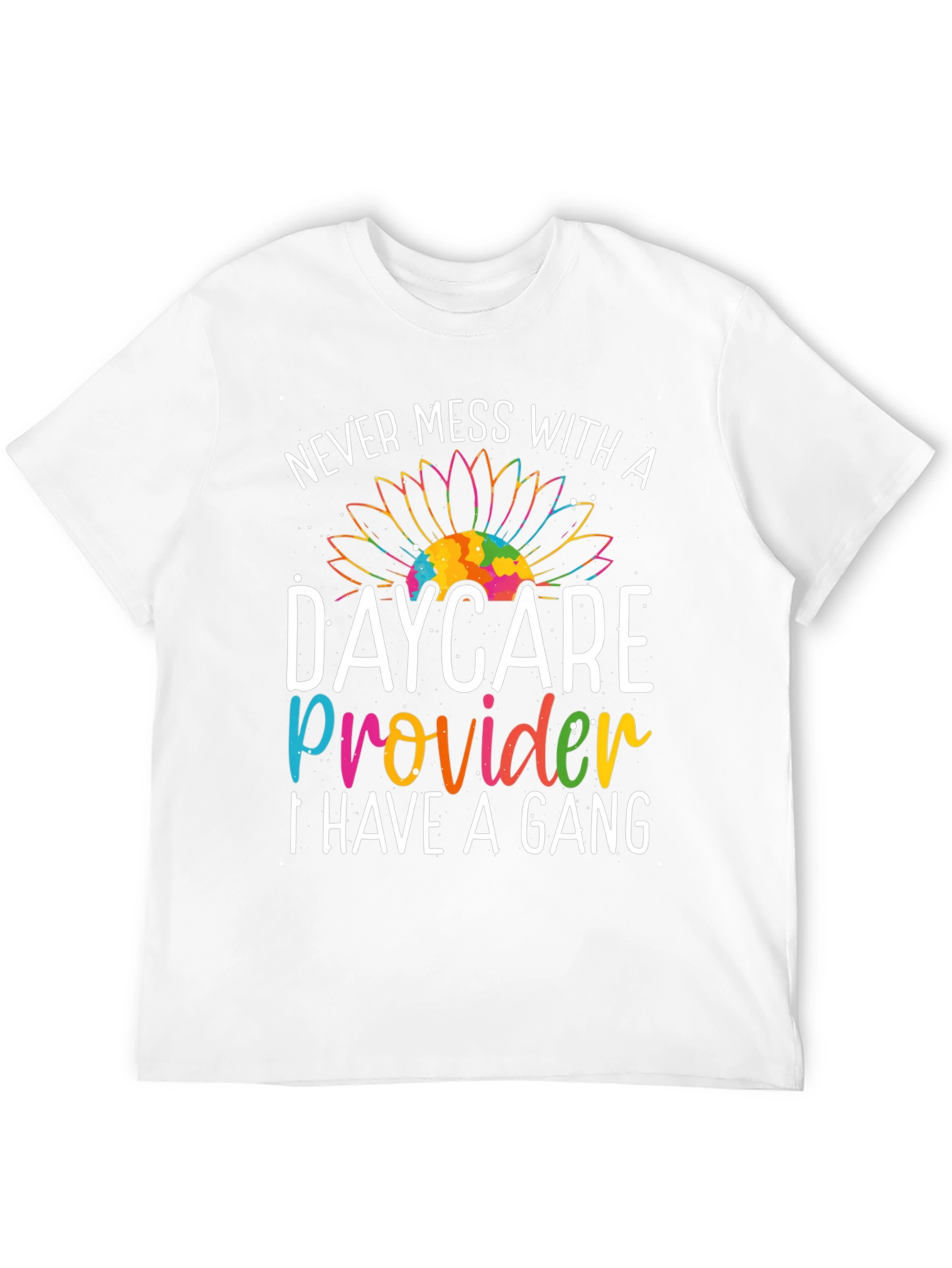 Never Mess with a Daycare Provider T-Shirt