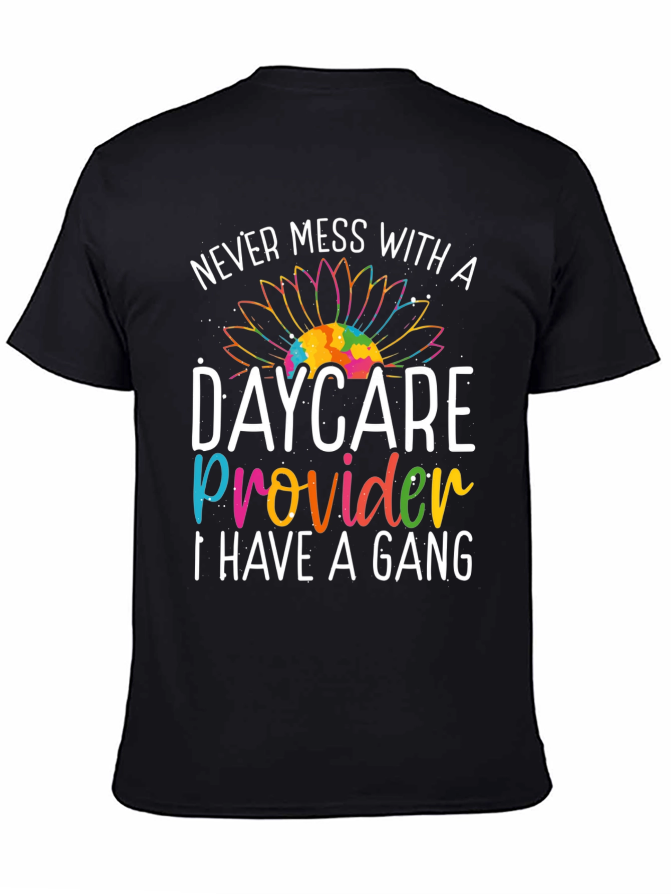 Never Mess with a Daycare Provider T-Shirt