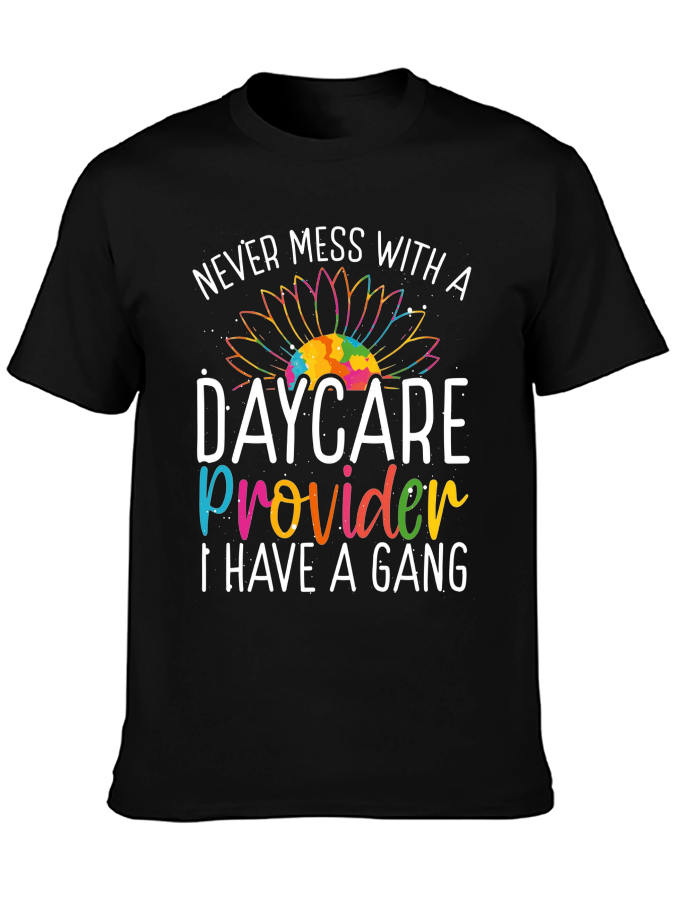 Never Mess with a Daycare Provider T-Shirt