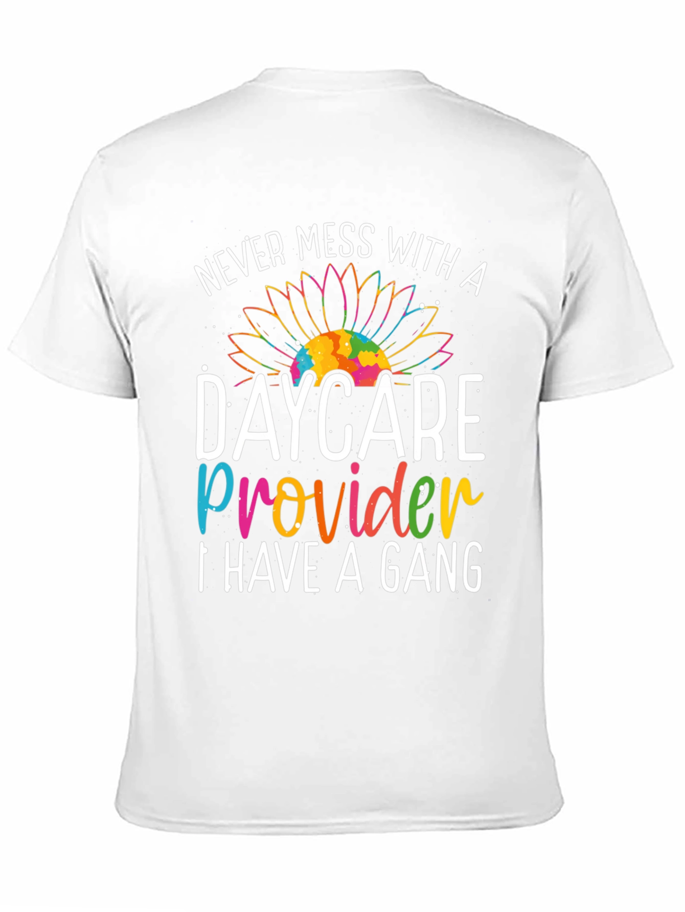 Never Mess with a Daycare Provider T-Shirt