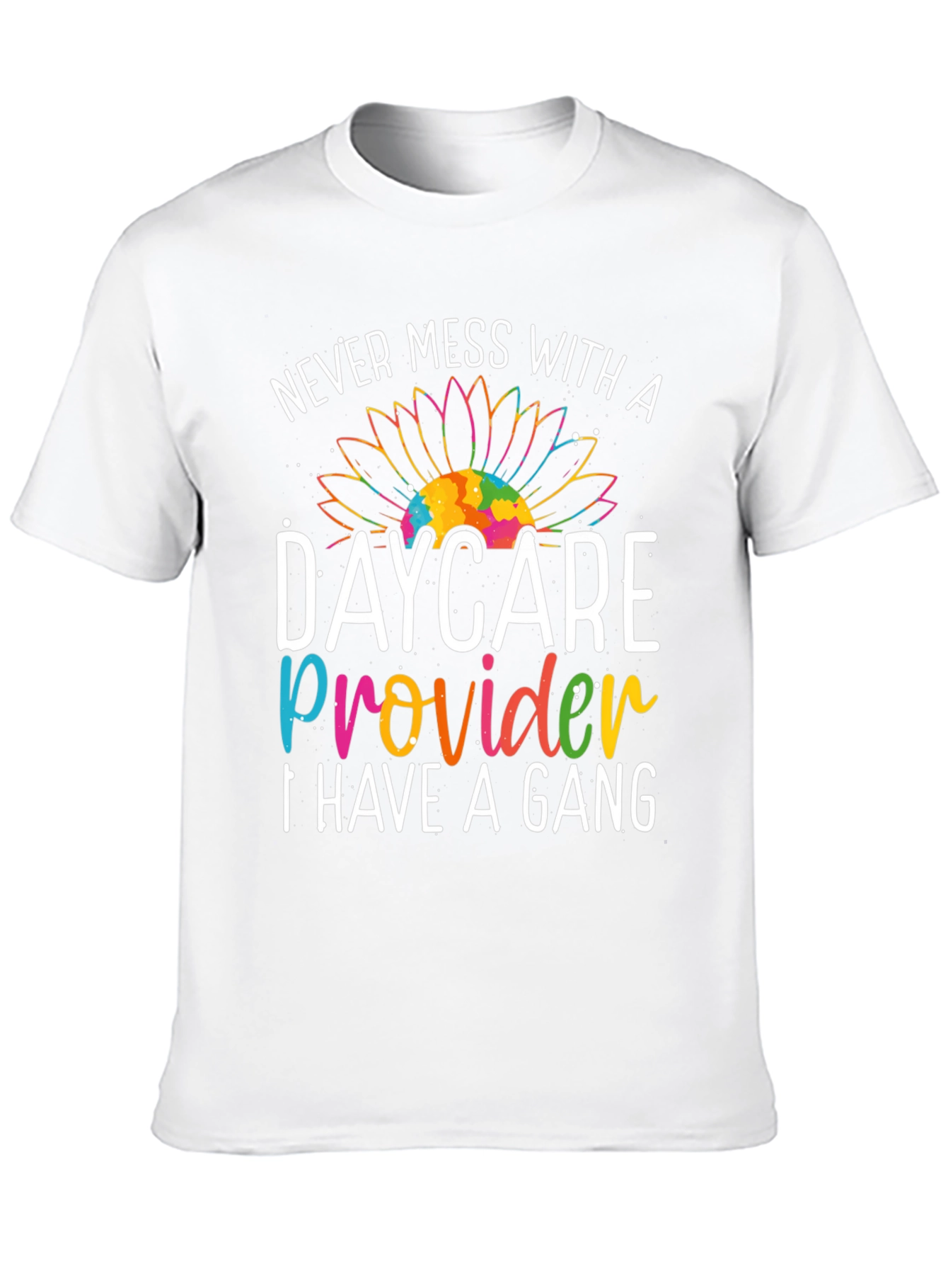 Never Mess with a Daycare Provider T-Shirt