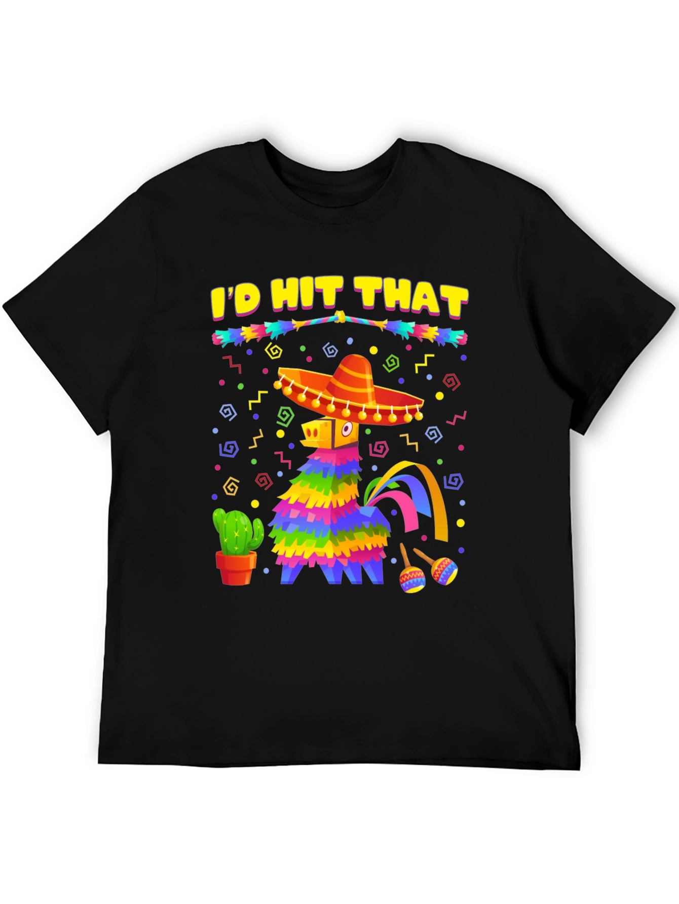 Id Hit That Pinata Fiesta T-Shirt