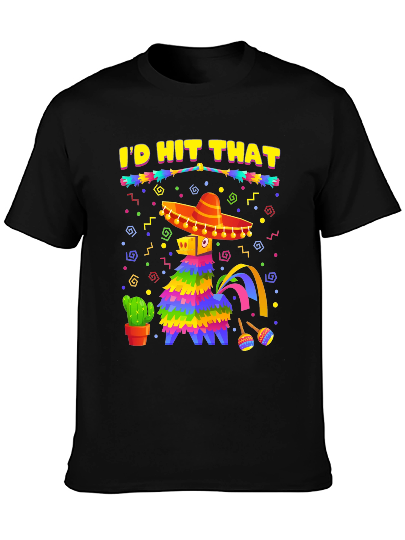Id Hit That Pinata Fiesta T-Shirt