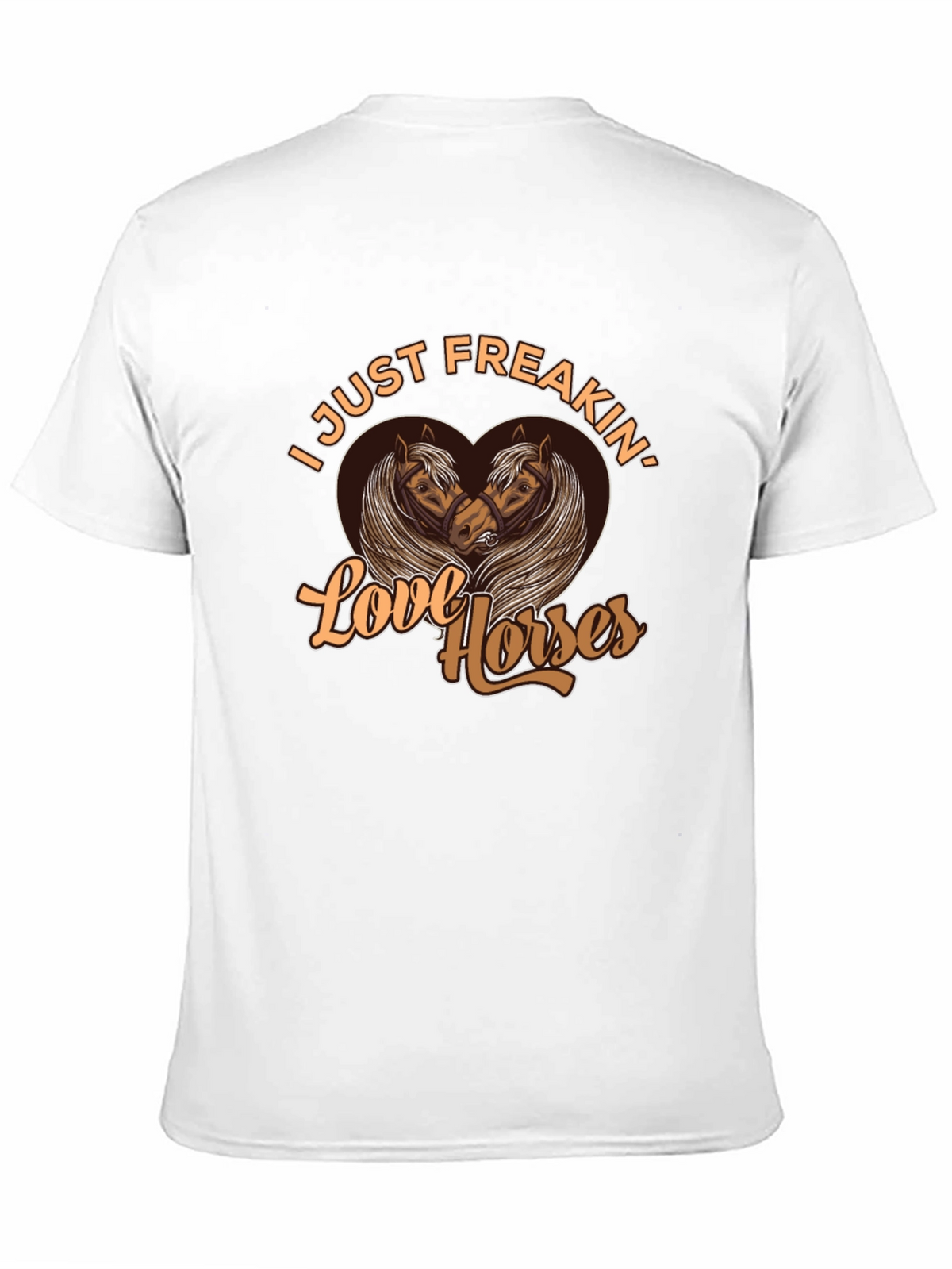 I Just Freakin Love Horses Graphic Tee
