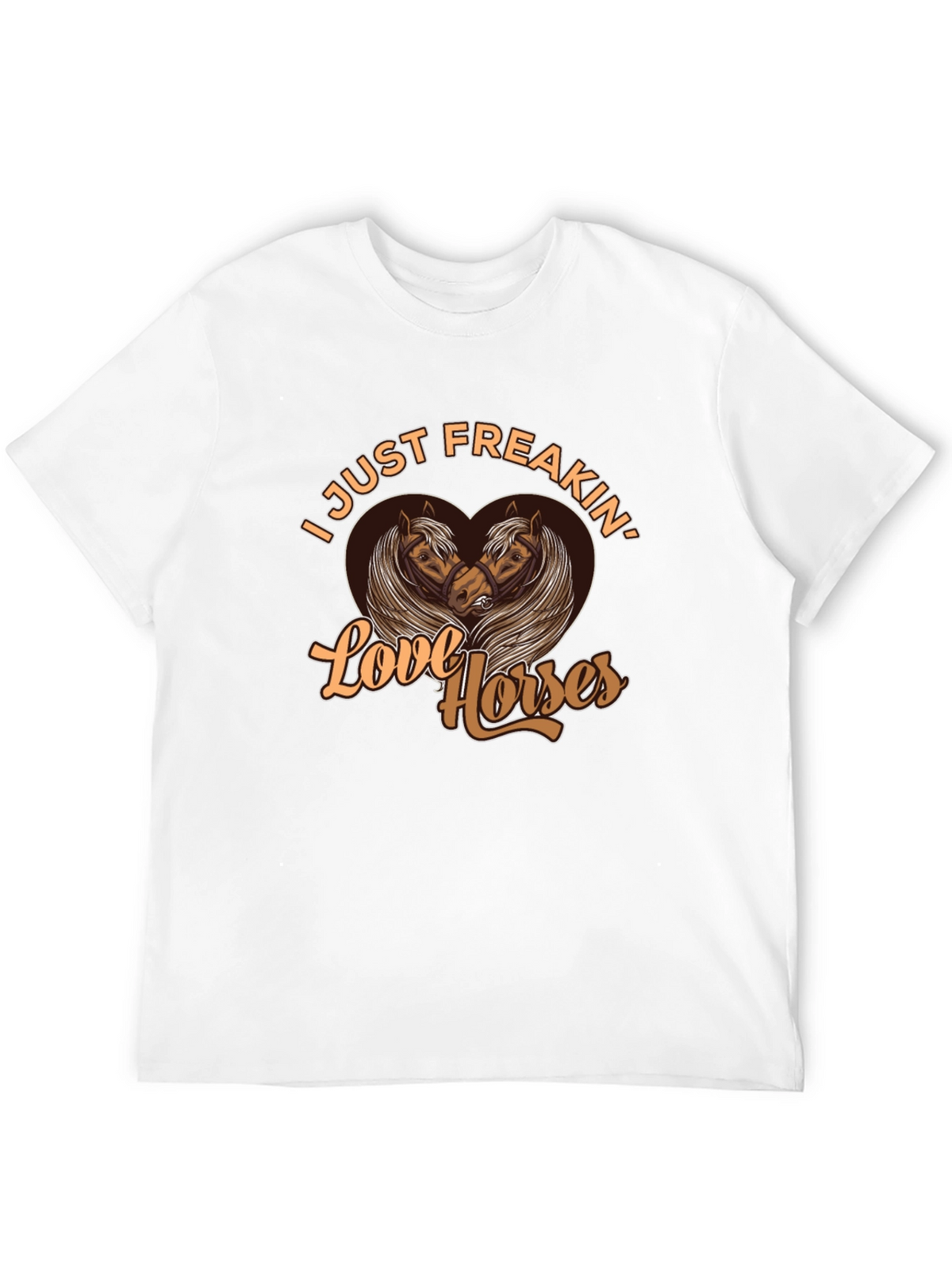 I Just Freakin Love Horses Graphic Tee