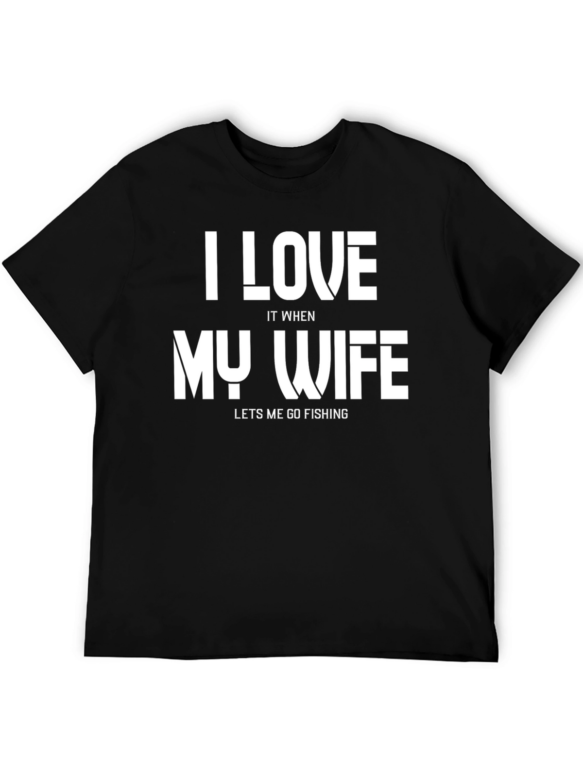 I Love My Wife Fishing Graphic Tee