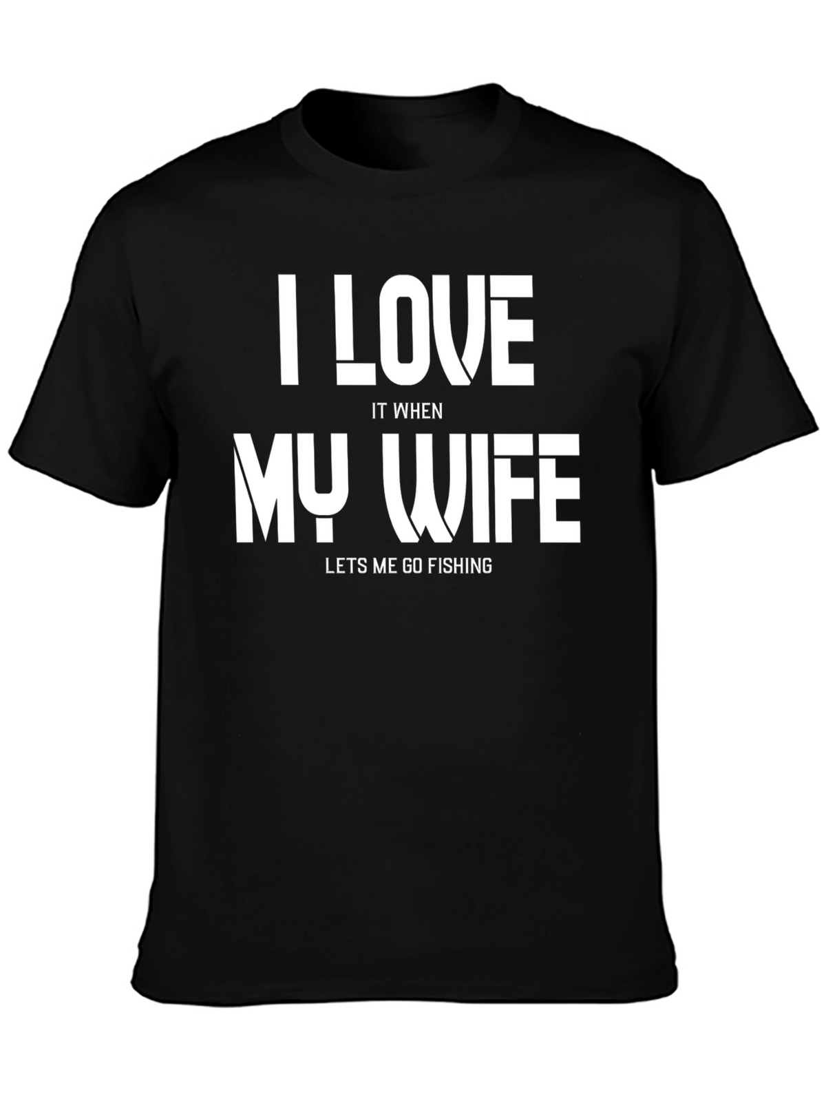 I Love My Wife Fishing Graphic Tee