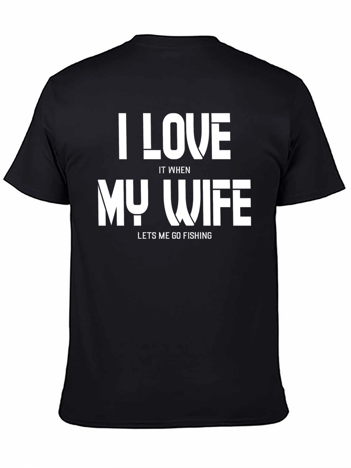 I Love My Wife Fishing Graphic Tee