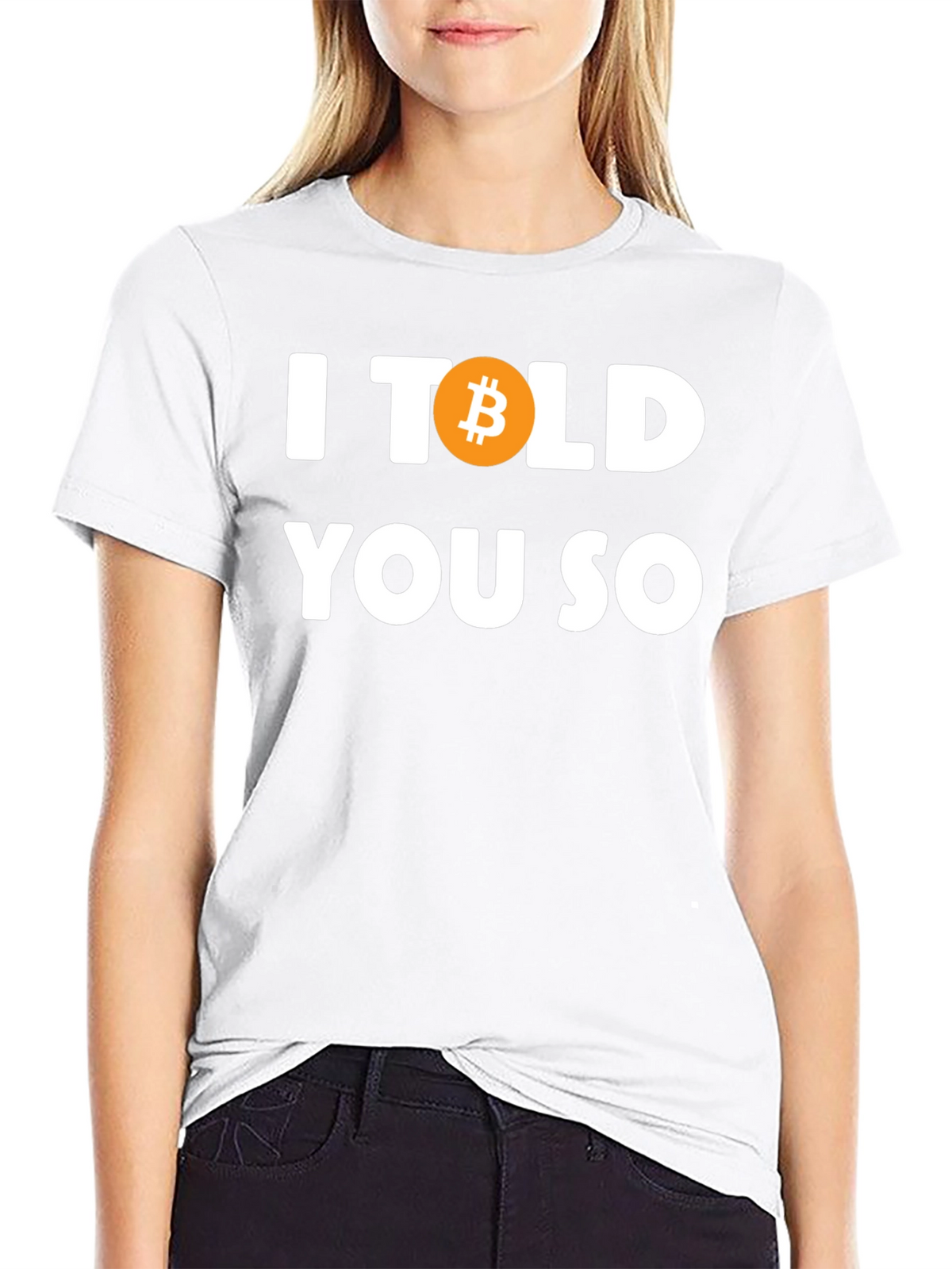 I Bitcoin Told You So T-Shirt - Crypto Tee