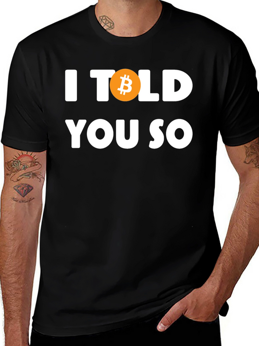 I Bitcoin Told You So T-Shirt - Crypto Tee