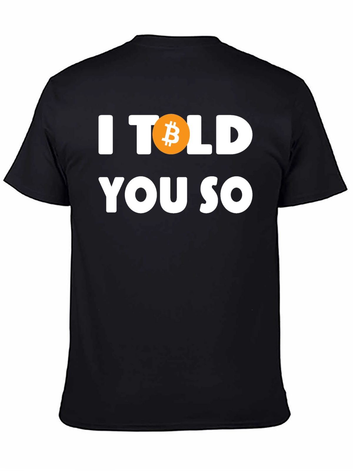 I Bitcoin Told You So T-Shirt - Crypto Tee