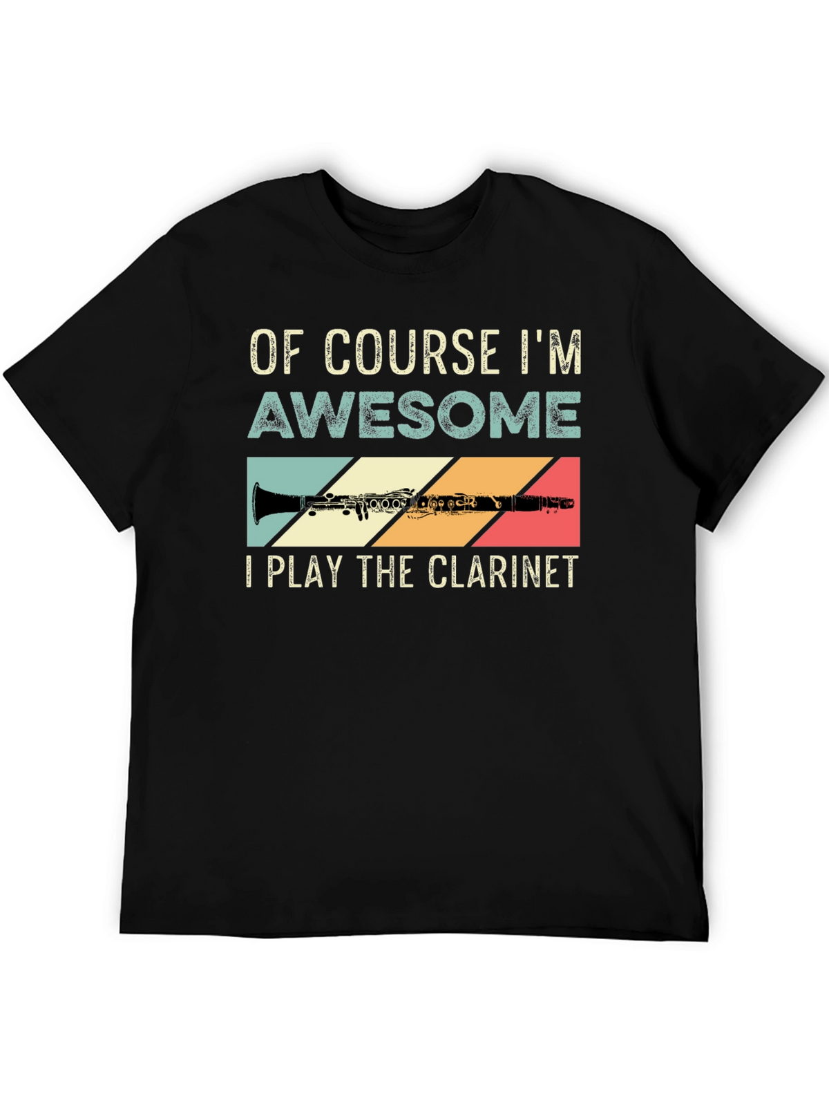 Of Course Im Awesome Clarinet Player T-Shirt