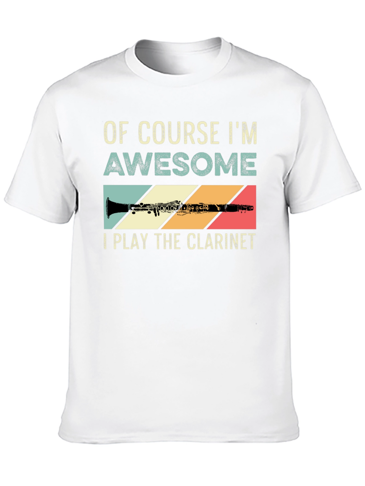 Of Course Im Awesome Clarinet Player T-Shirt