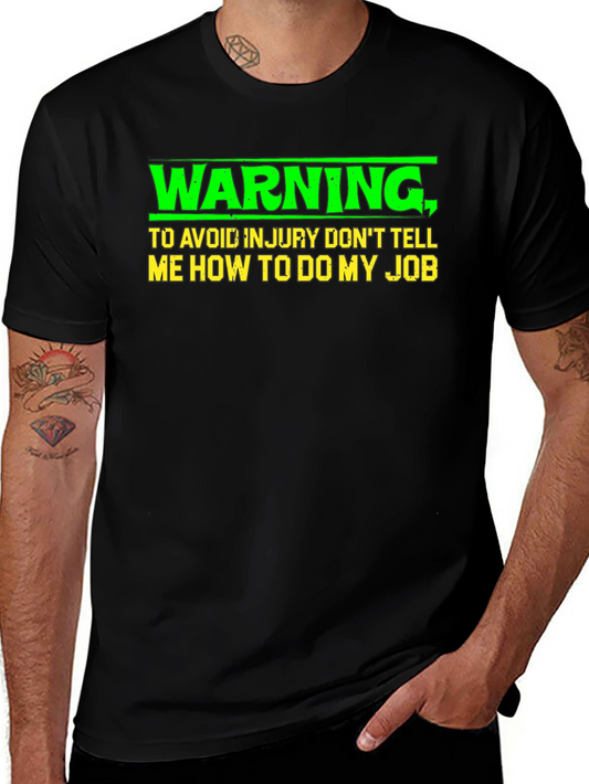 Warning Graphic Tee - Dont Tell Me How to Do My Job T-Shirt