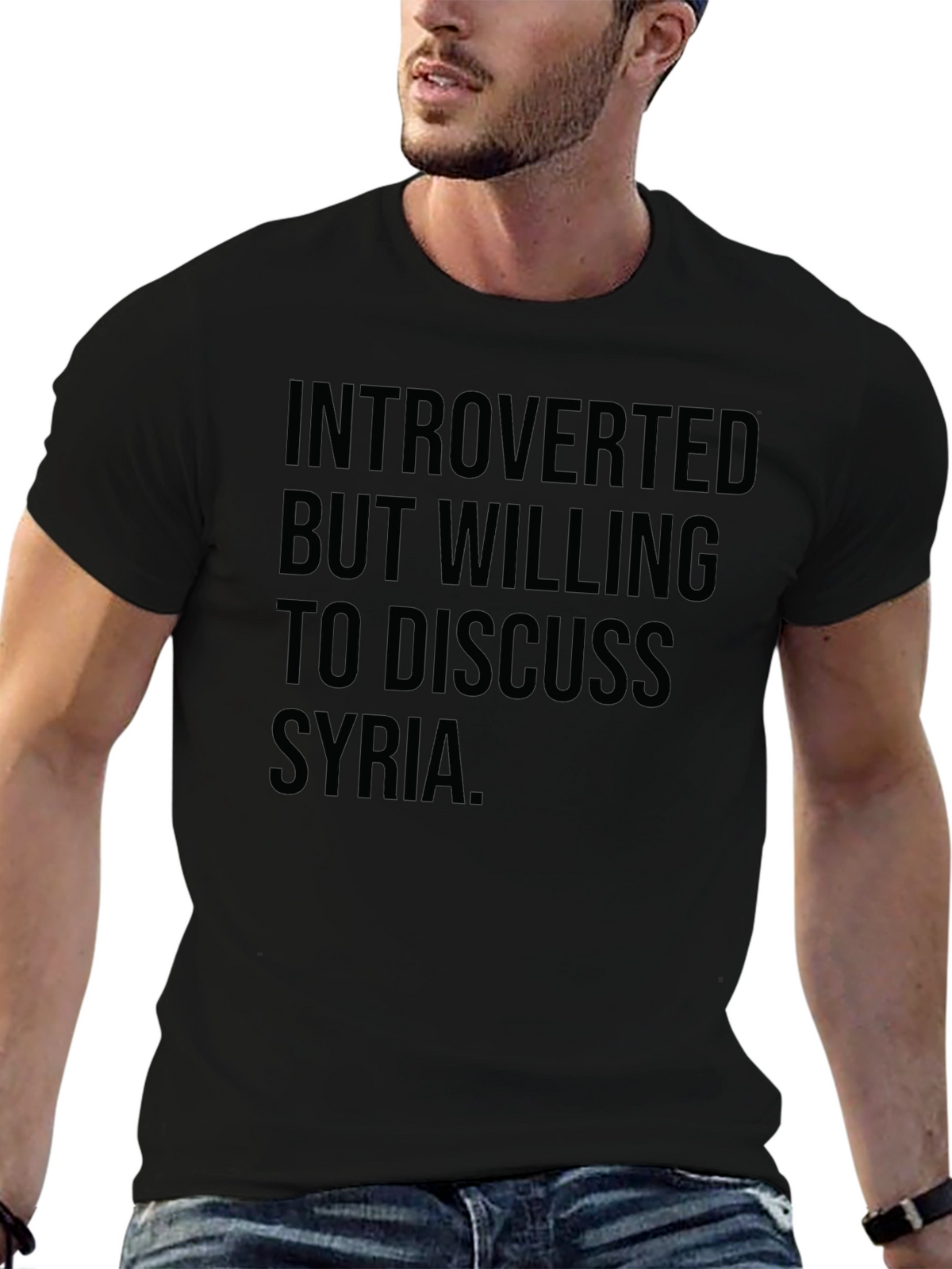 Introverted But Willing To Discuss Syria T-Shirt