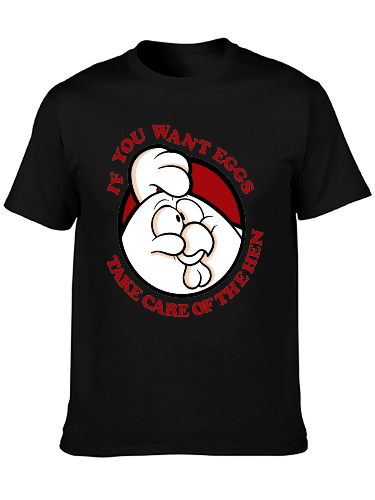 Funny Chicken Graphic T-Shirt - If You Want Eggs...