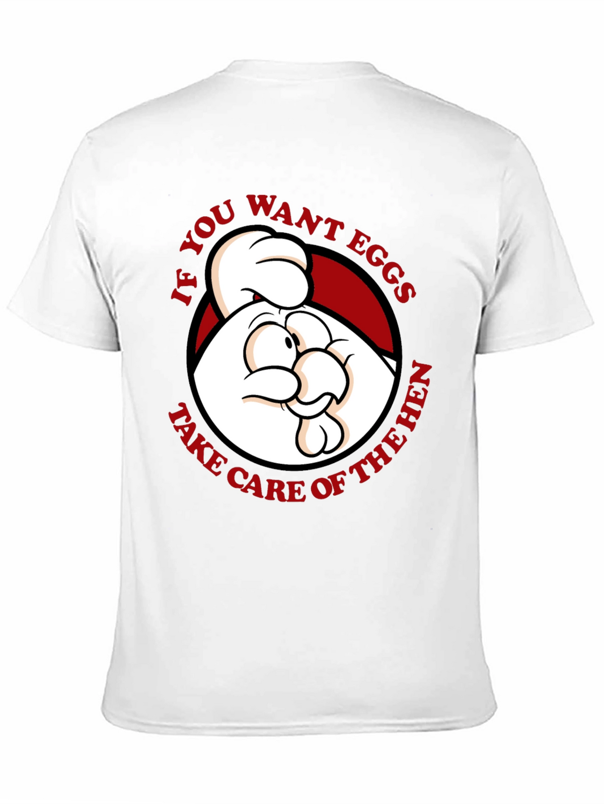Funny Chicken Graphic T-Shirt - If You Want Eggs...