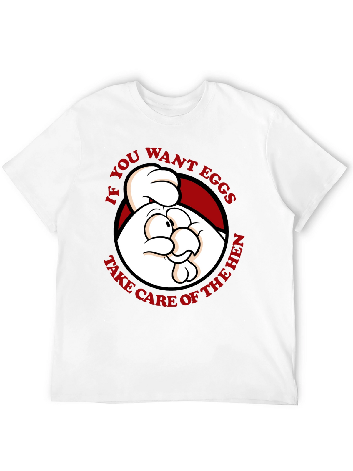Funny Chicken Graphic T-Shirt - If You Want Eggs...