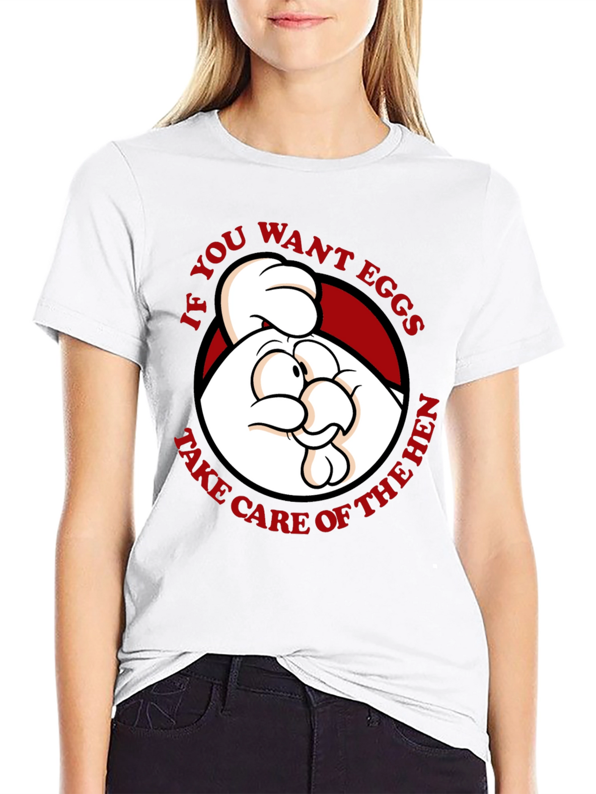 Funny Chicken Graphic T-Shirt - If You Want Eggs...