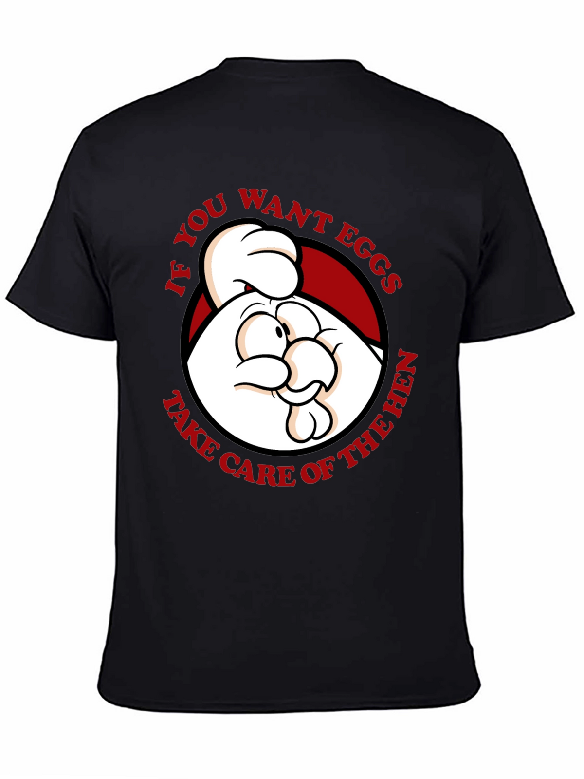 Funny Chicken Graphic T-Shirt - If You Want Eggs...