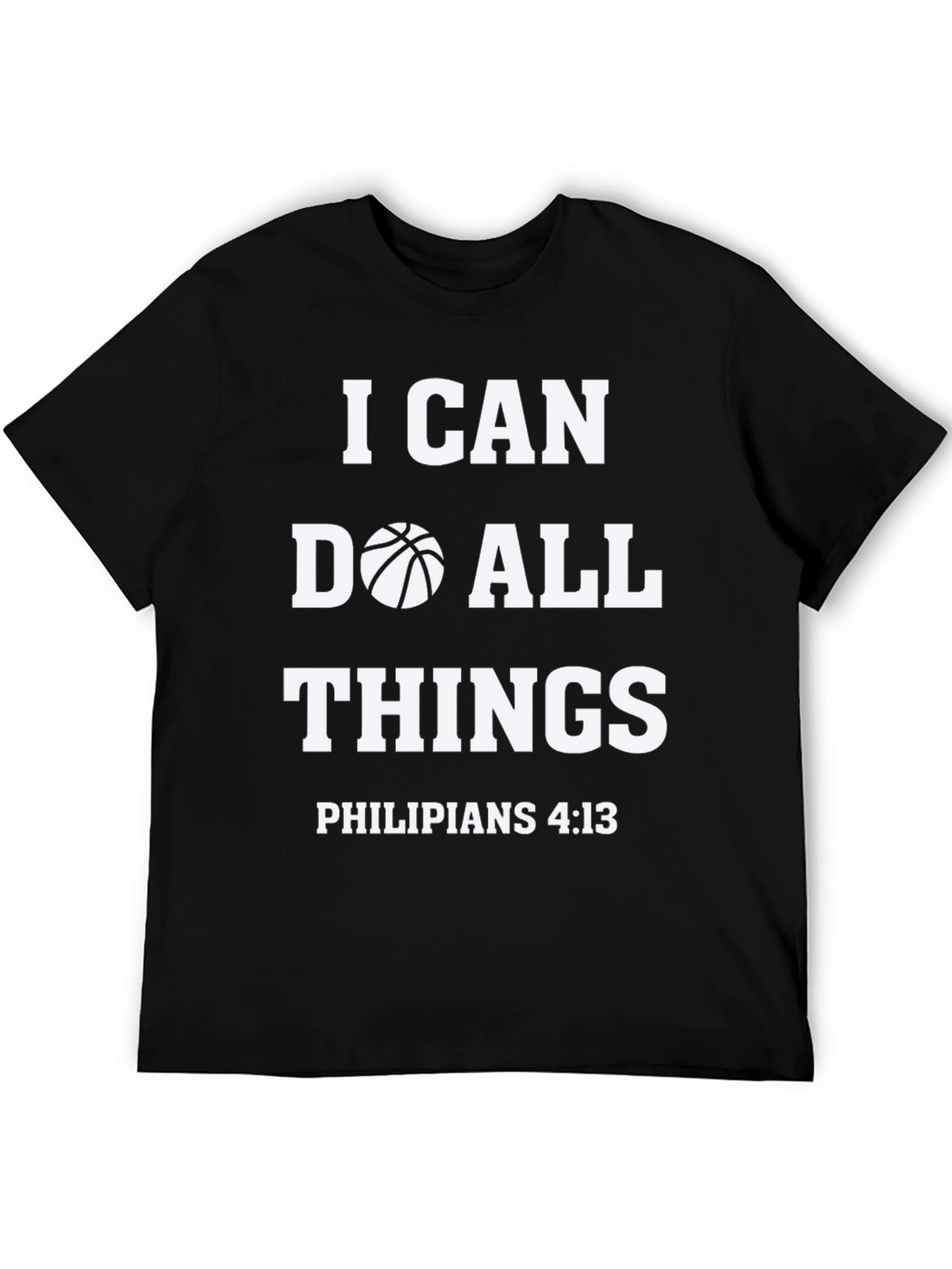 I Can Do All Things Basketball T-Shirt