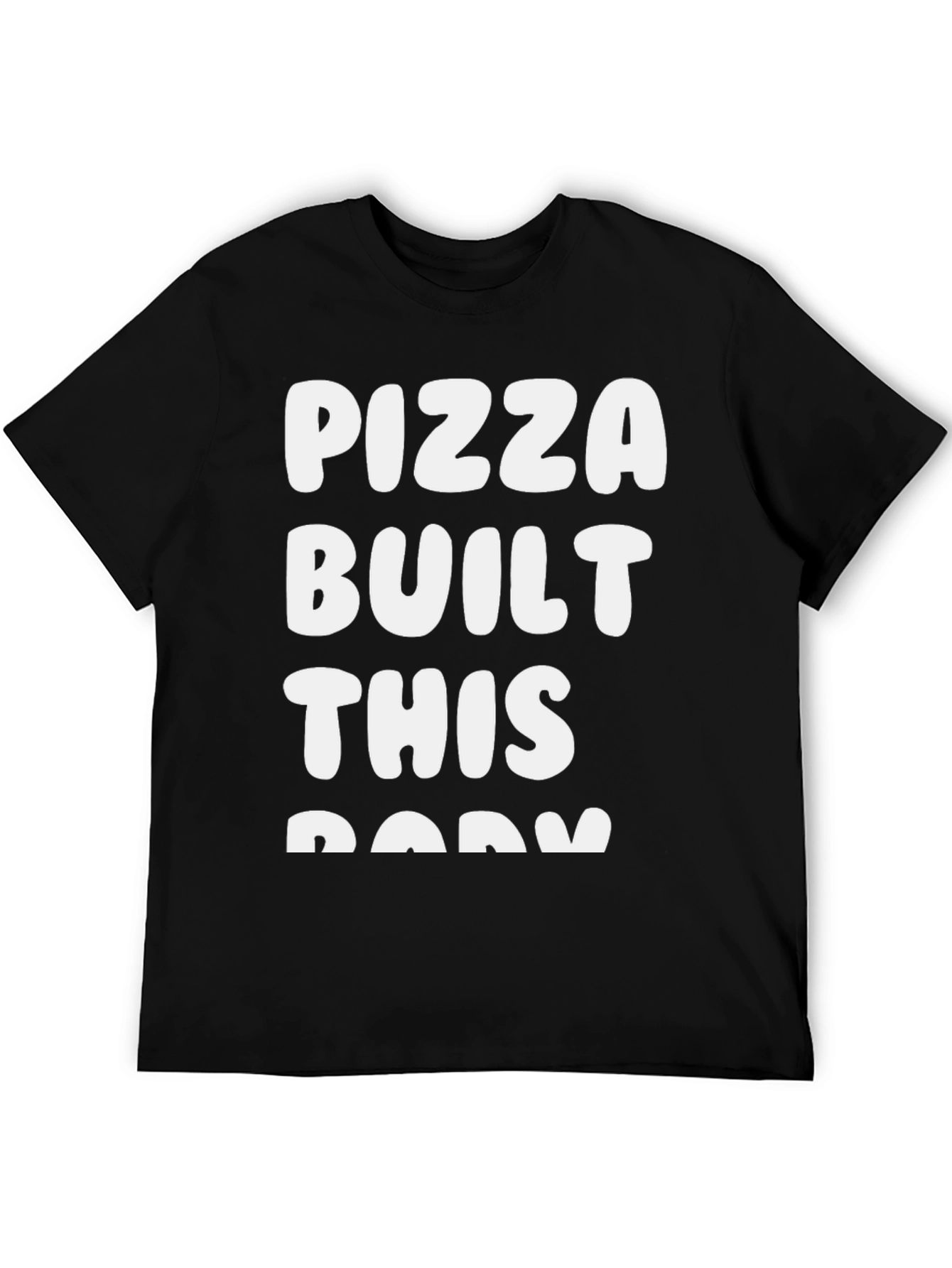 Pizza Built This Body Graphic Tee