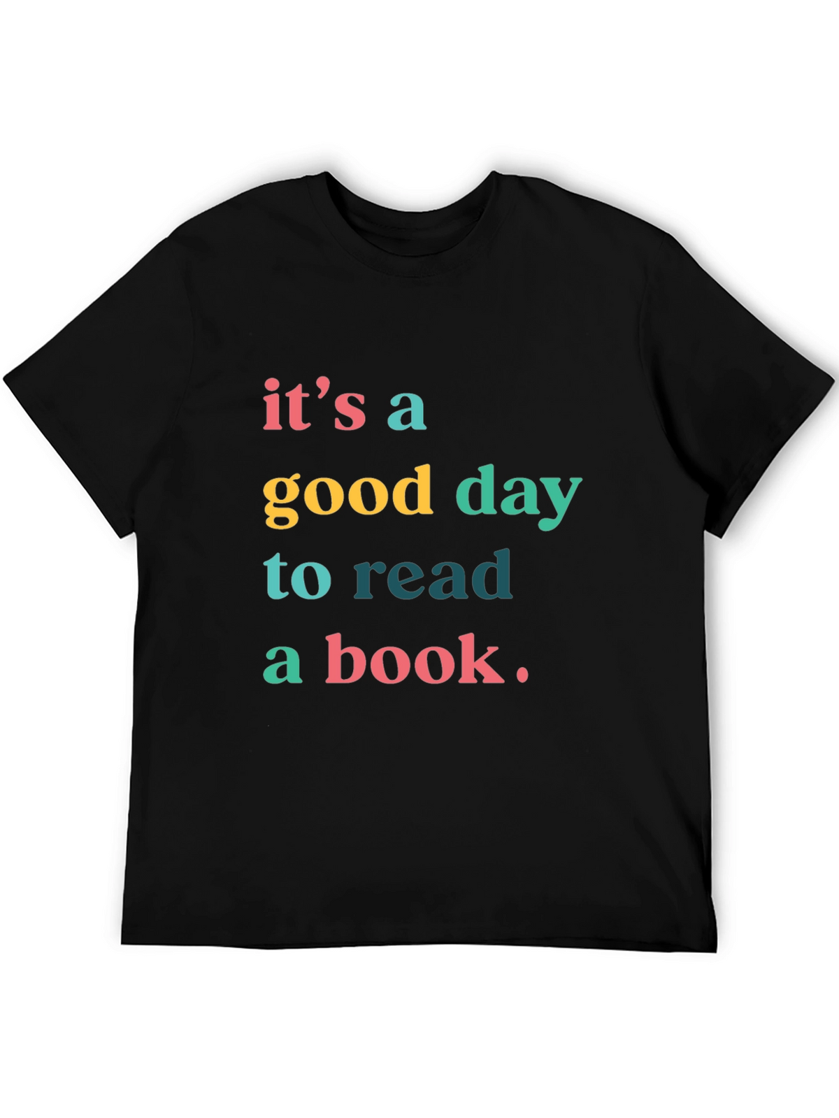 Its A Good Day to Read a Book T-Shirt
