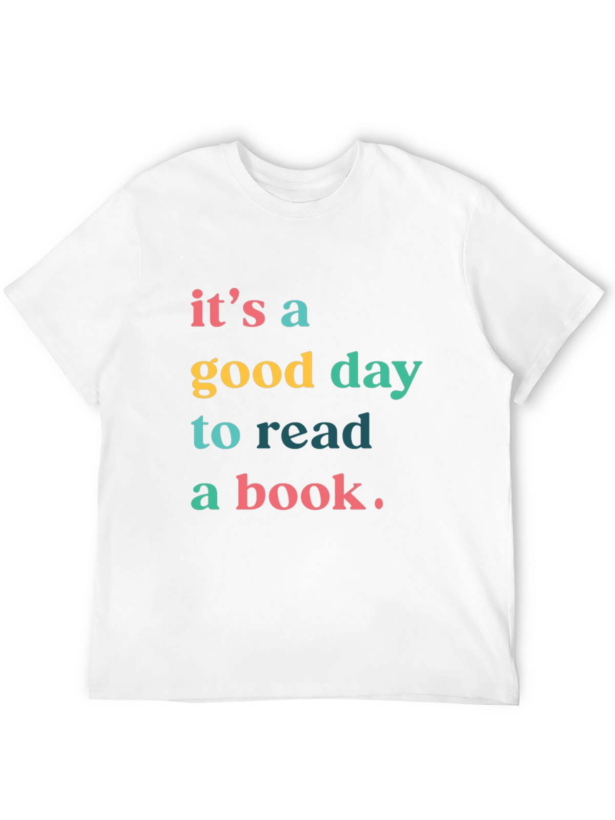 Its A Good Day to Read a Book T-Shirt