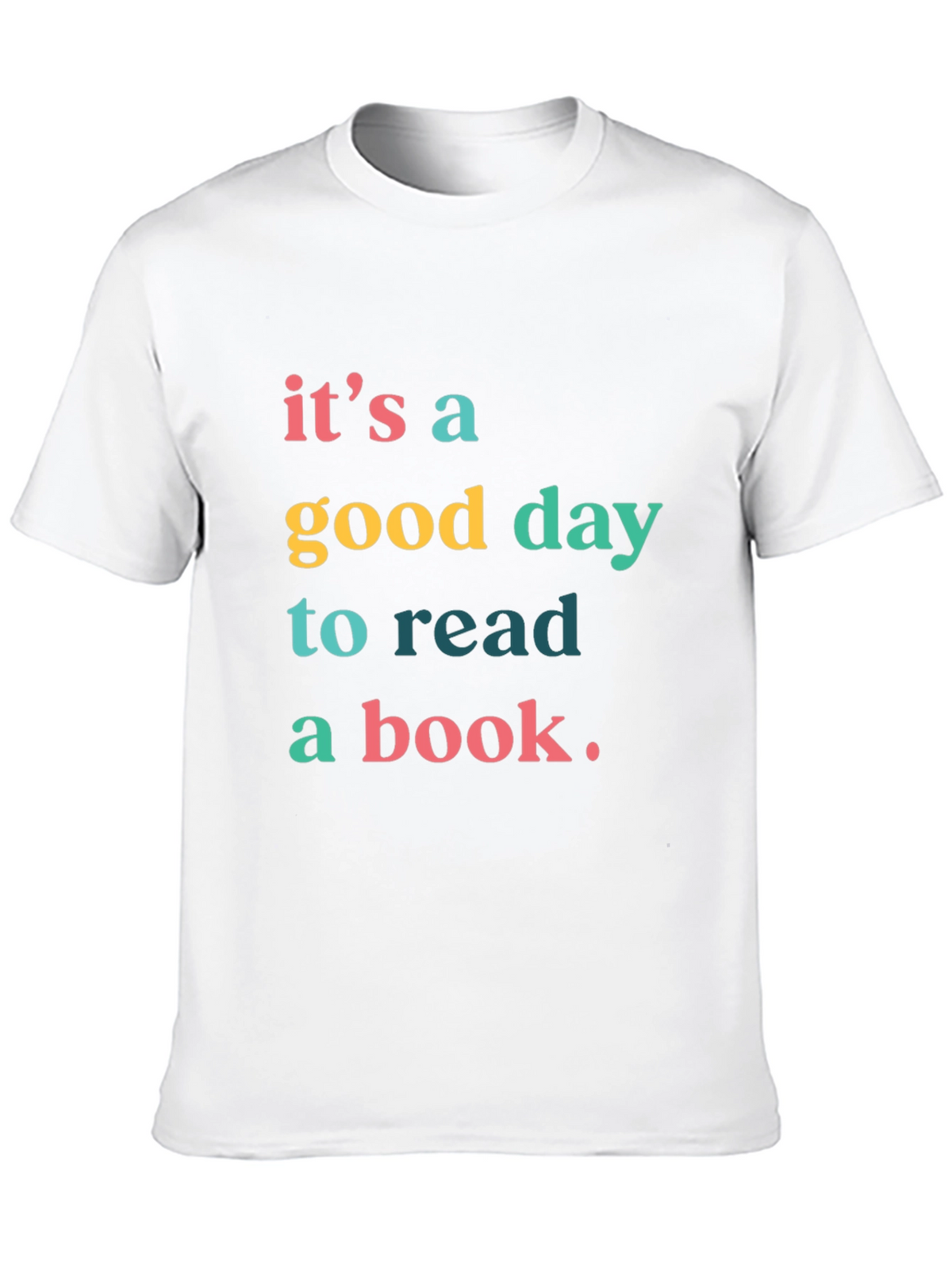 Its A Good Day to Read a Book T-Shirt