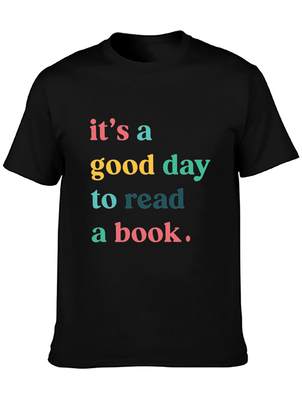 Its A Good Day to Read a Book T-Shirt