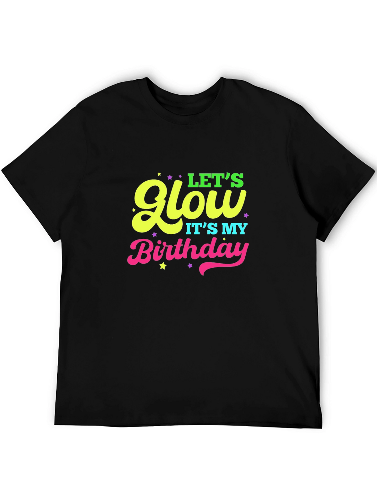 Lets Glow Birthday Black T-Shirt
