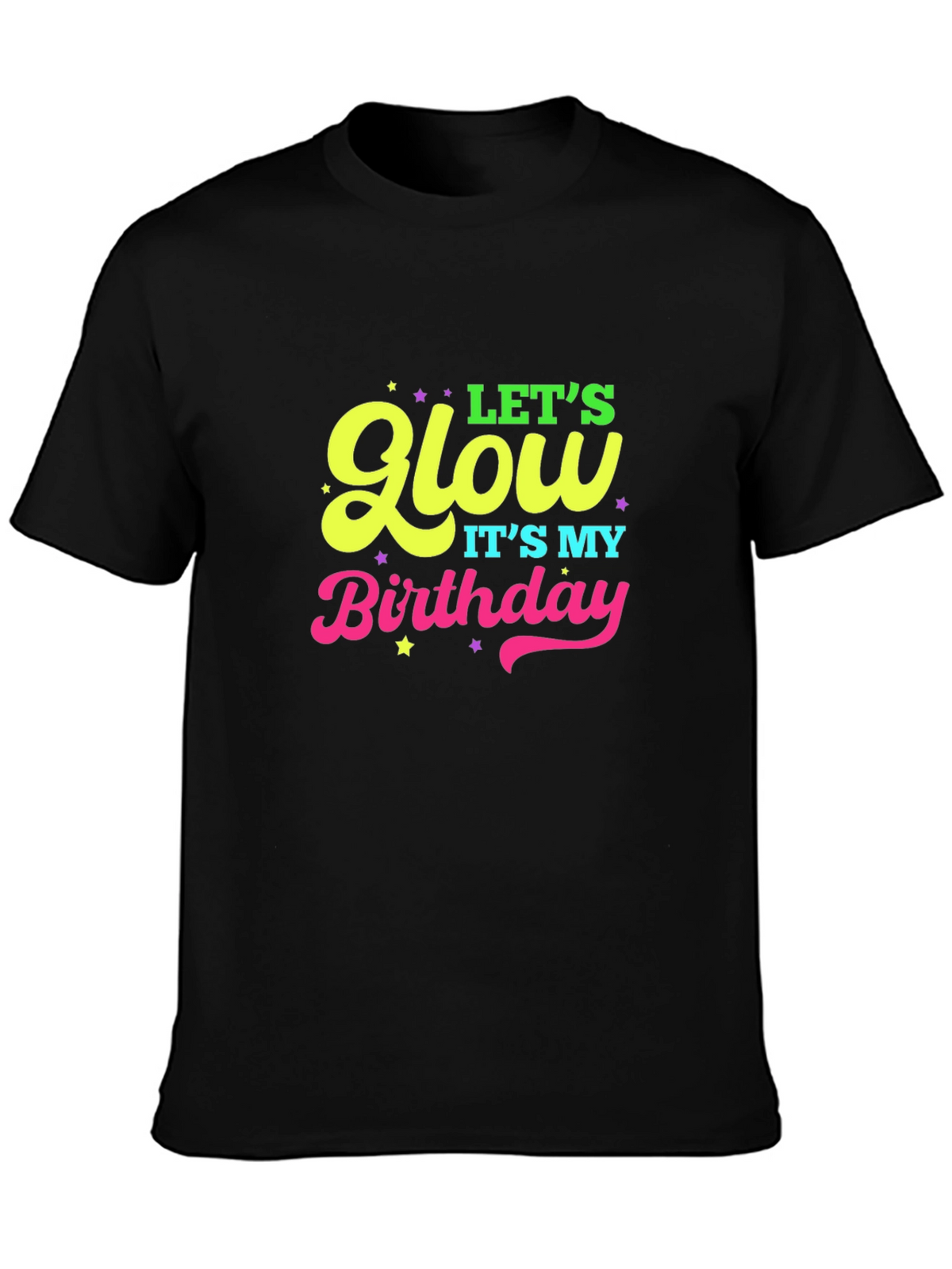 Lets Glow Birthday Black T-Shirt