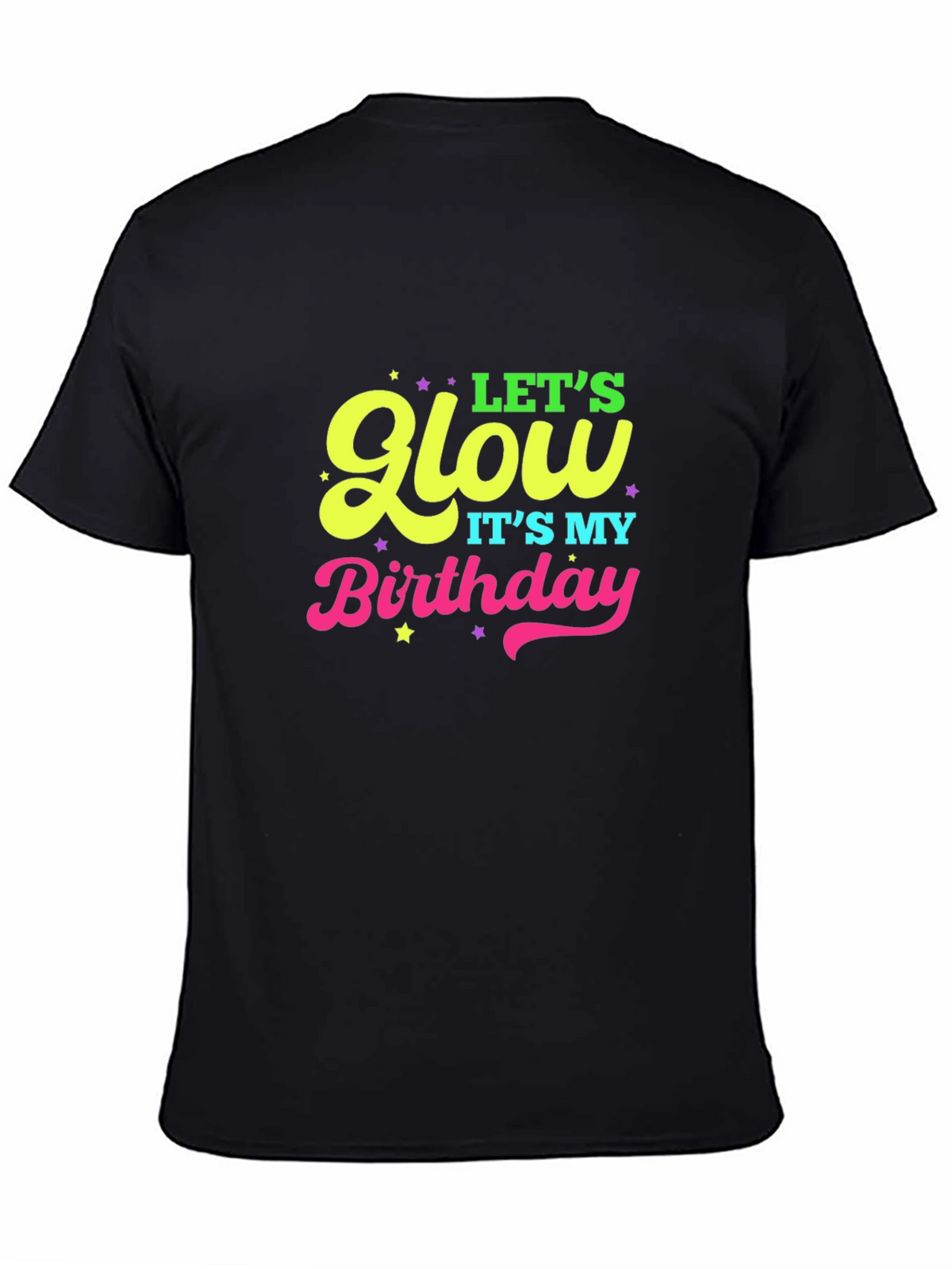Lets Glow Birthday Black T-Shirt