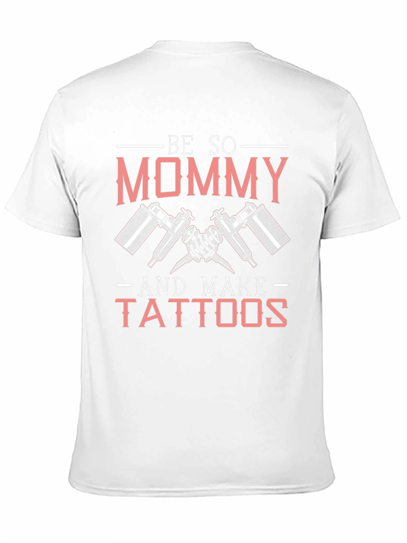 Be So Mommy and Make Tattoos Graphic Tee