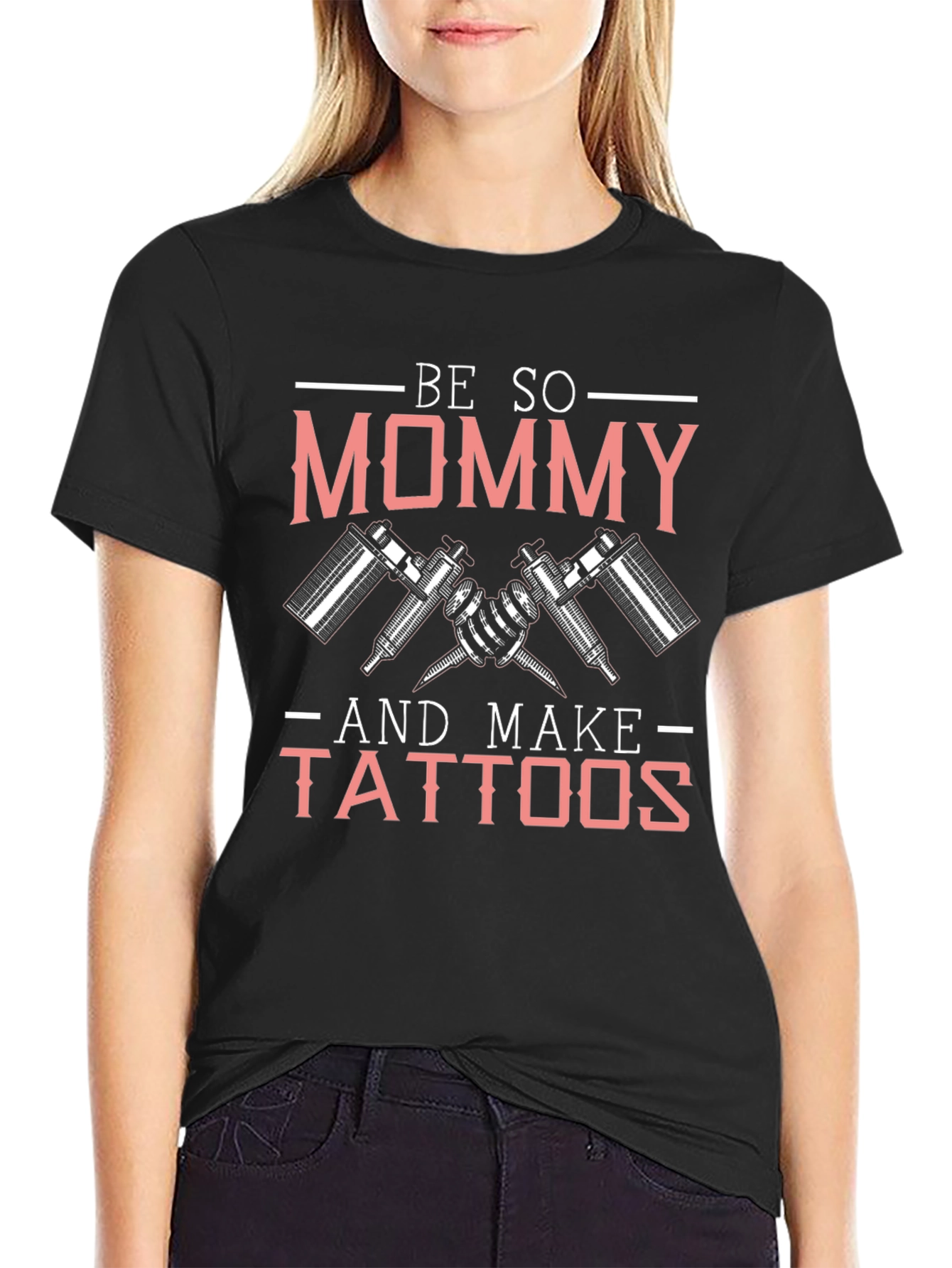 Be So Mommy and Make Tattoos Graphic Tee