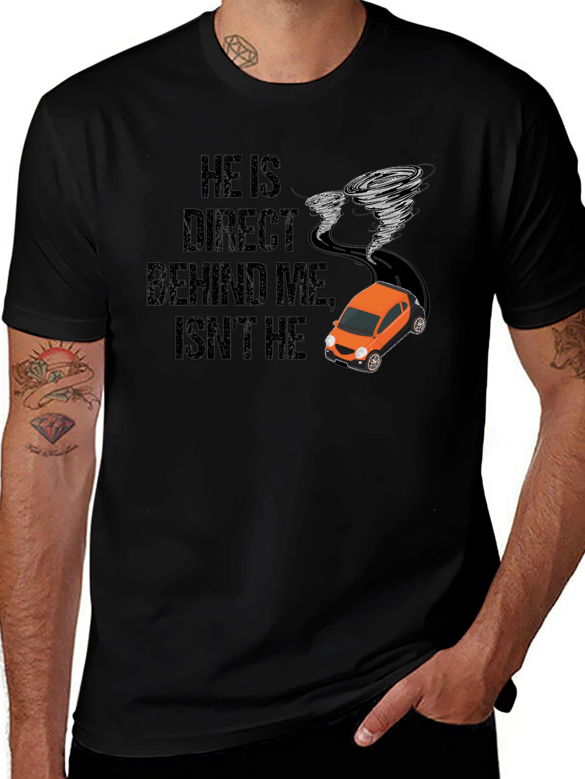 He Is Right Behind Me Isnt He T-Shirt