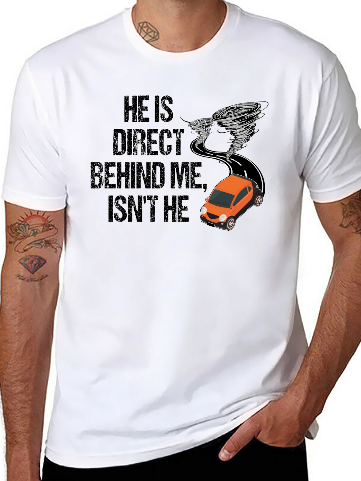 He Is Right Behind Me Isnt He T-Shirt