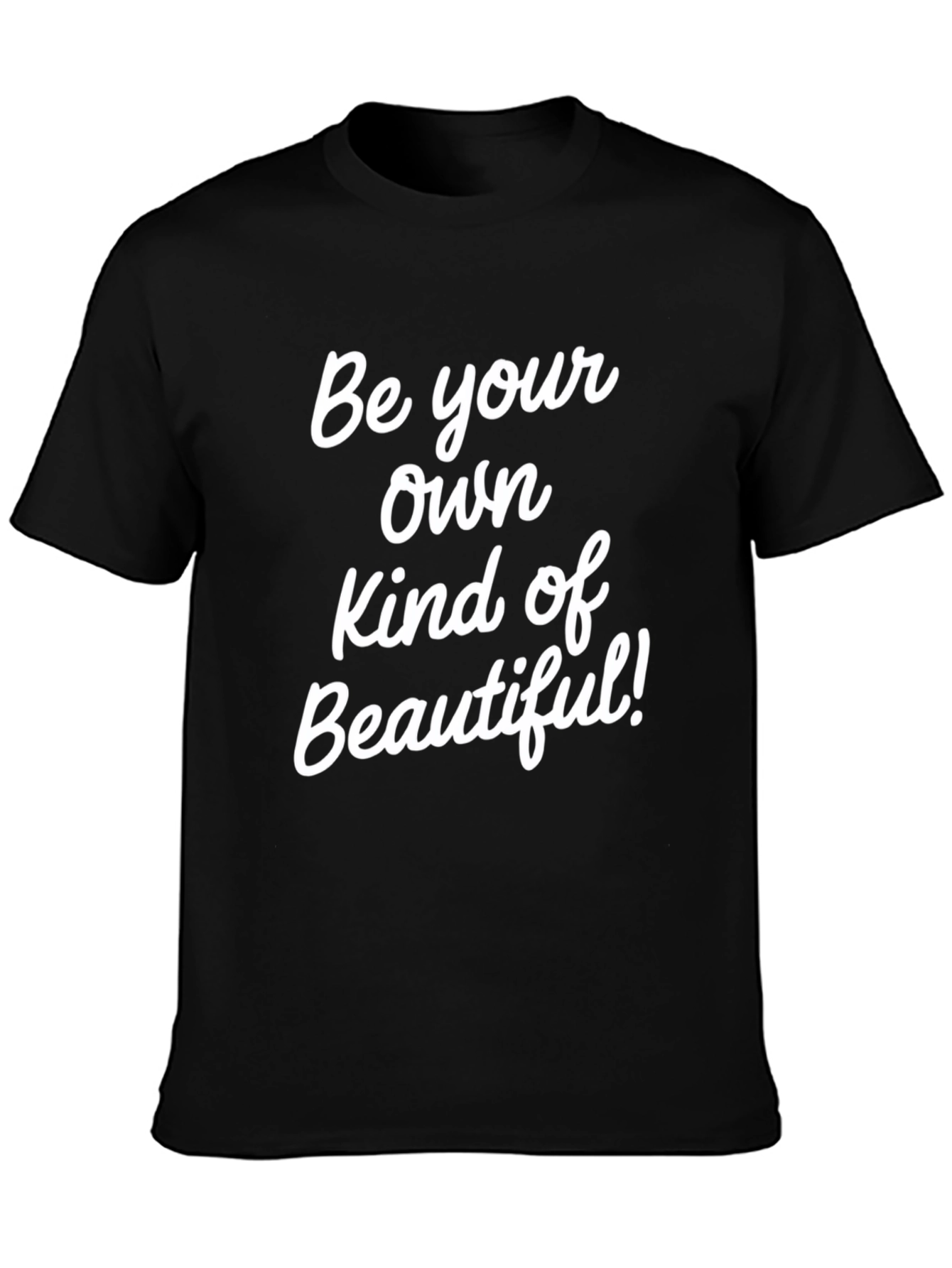 Be Your Own Kind of Beautiful Black T-Shirt
