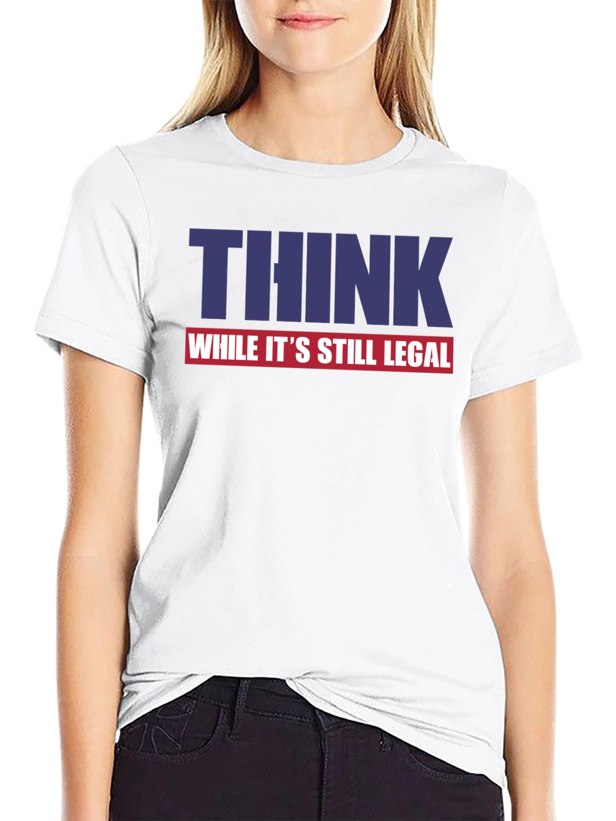 Think While Its Still Legal Graphic Tee