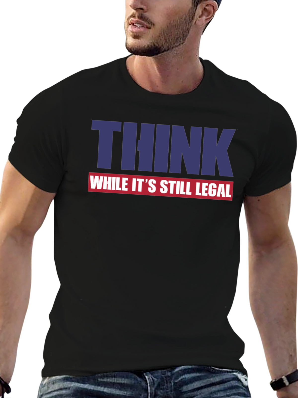 Think While Its Still Legal Graphic Tee
