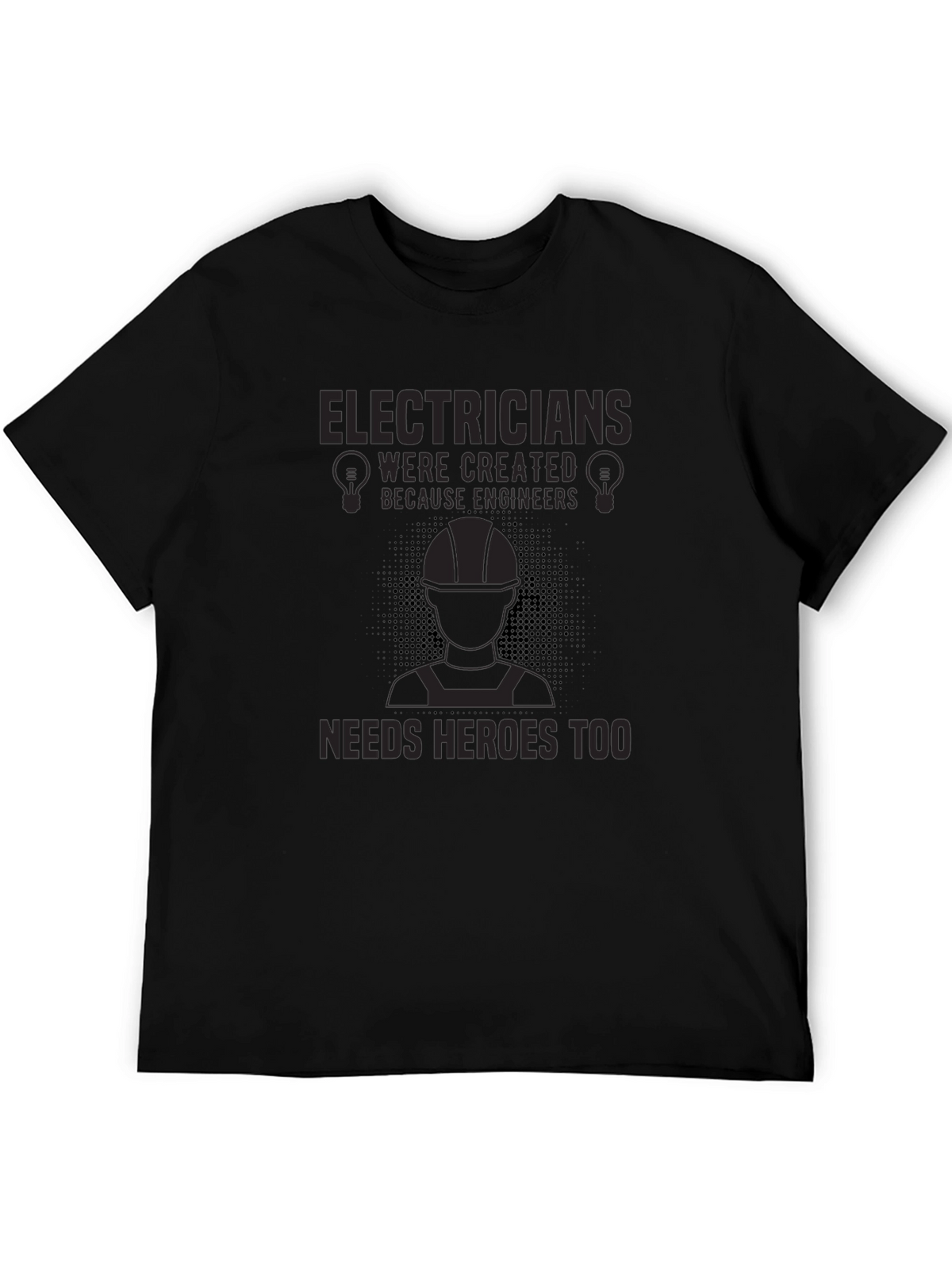Electricians Heroes T-Shirt - Funny Engineer Gift