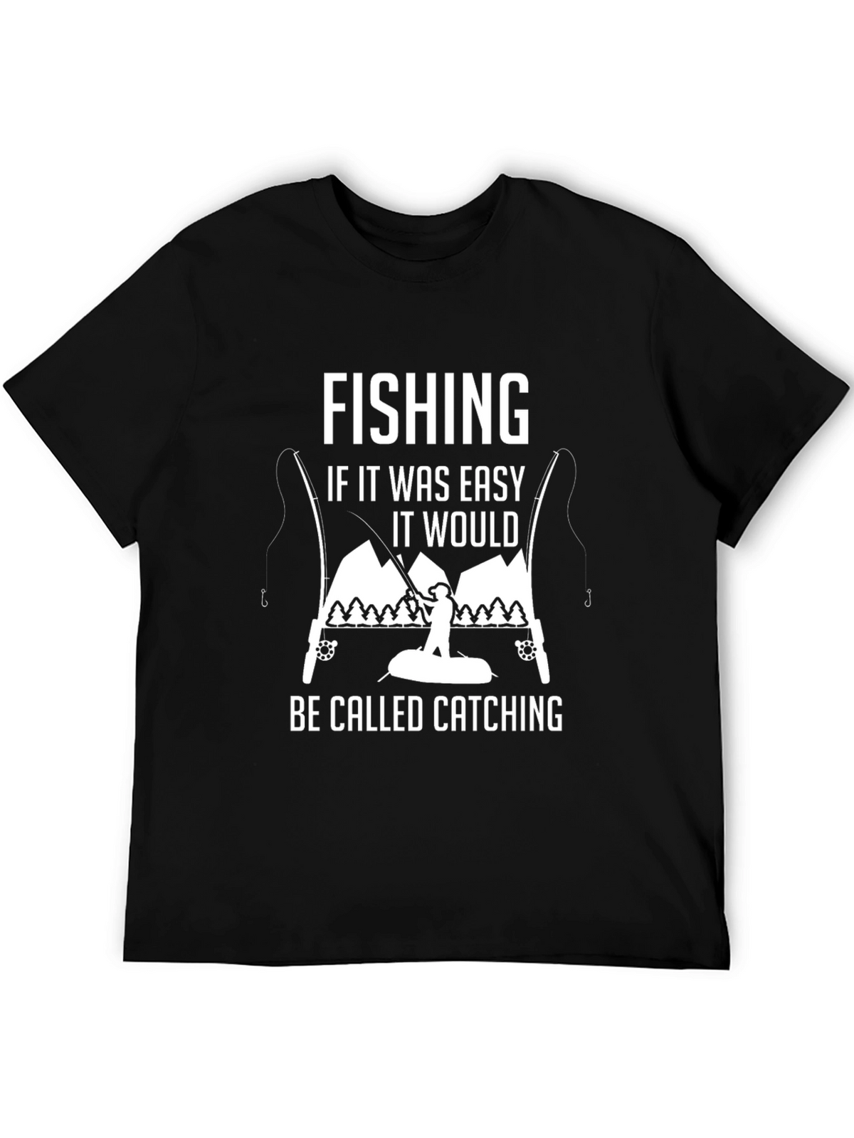 Fishing T-Shirt - If It Was Easy...