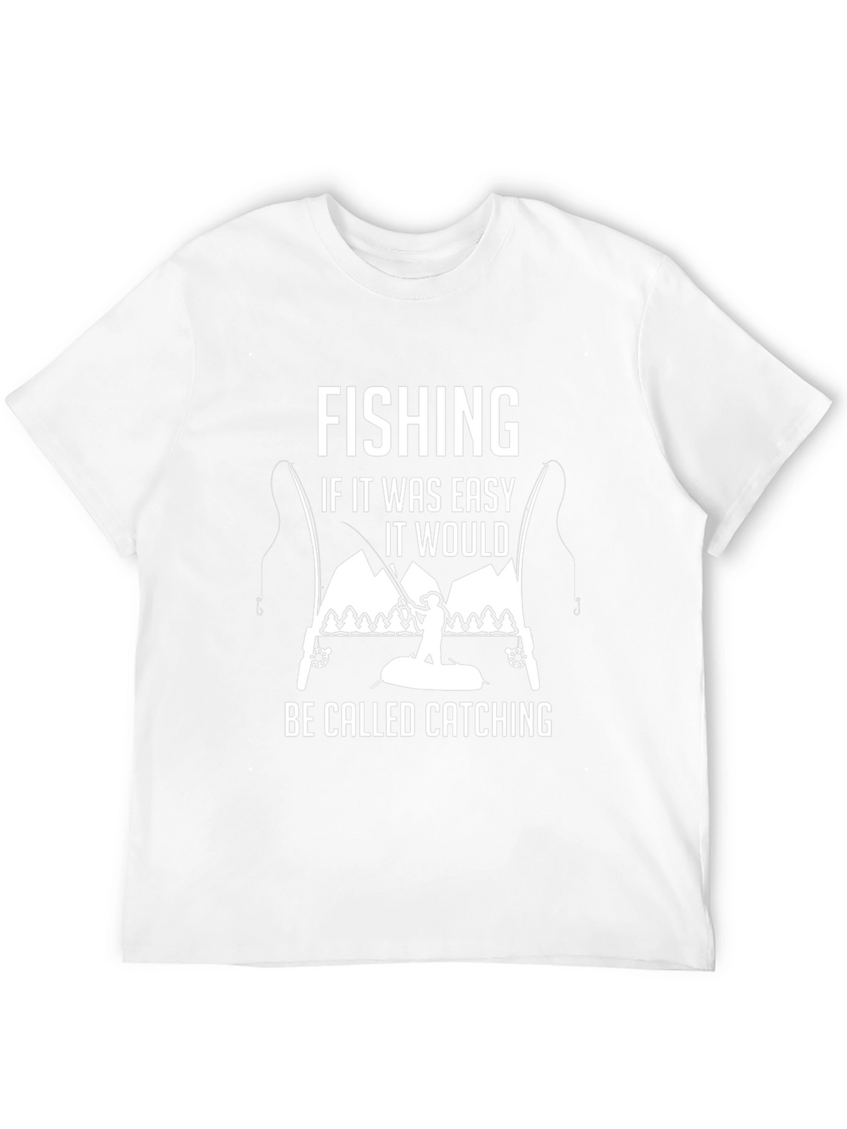 Fishing T-Shirt - If It Was Easy...