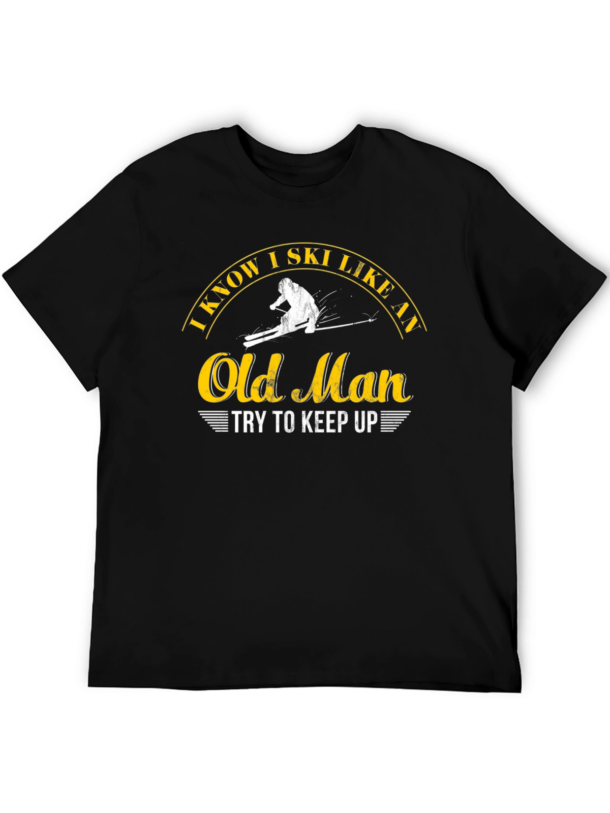 I Know I Ski Like An Old Man T-Shirt
