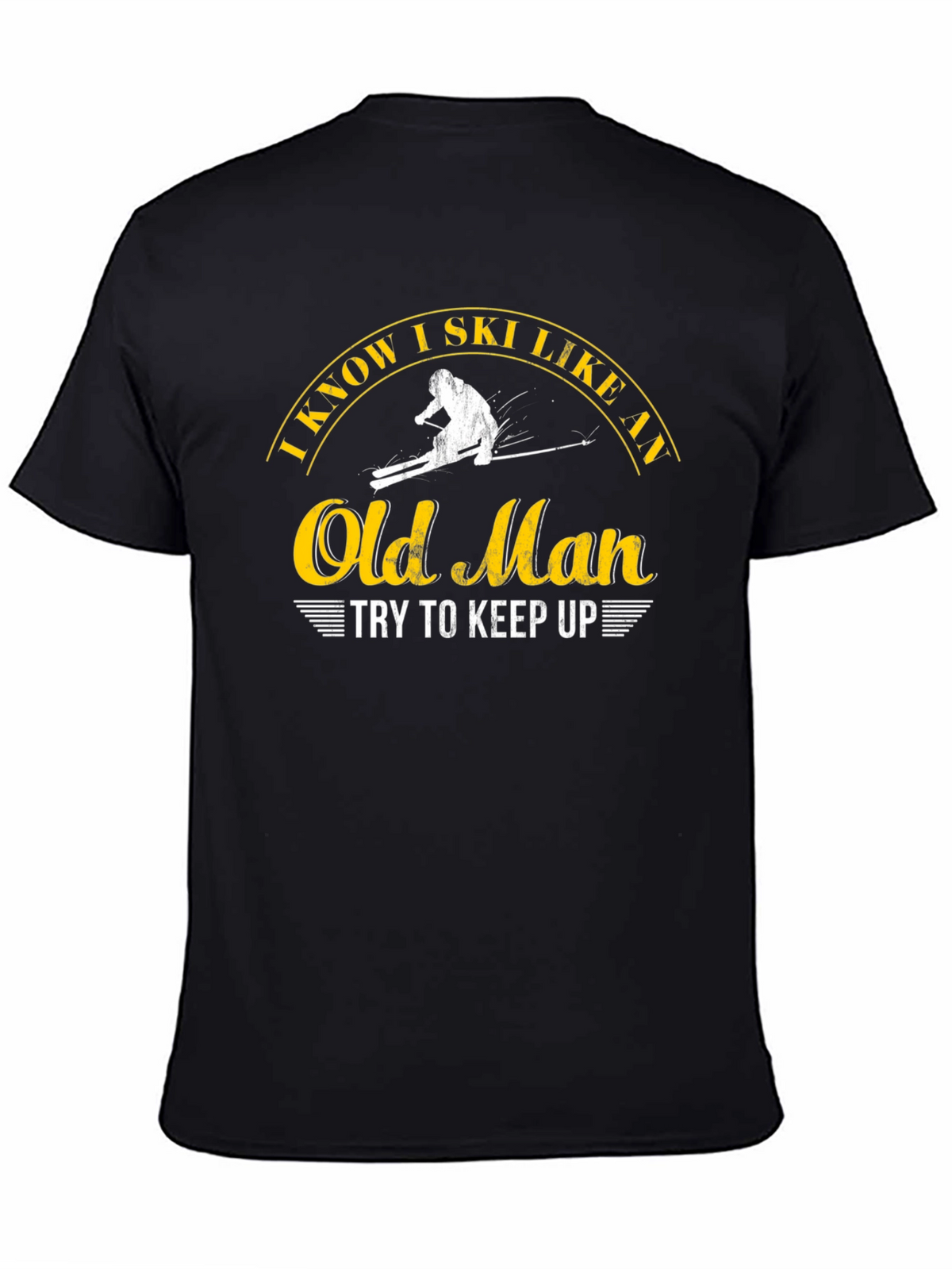 I Know I Ski Like An Old Man T-Shirt