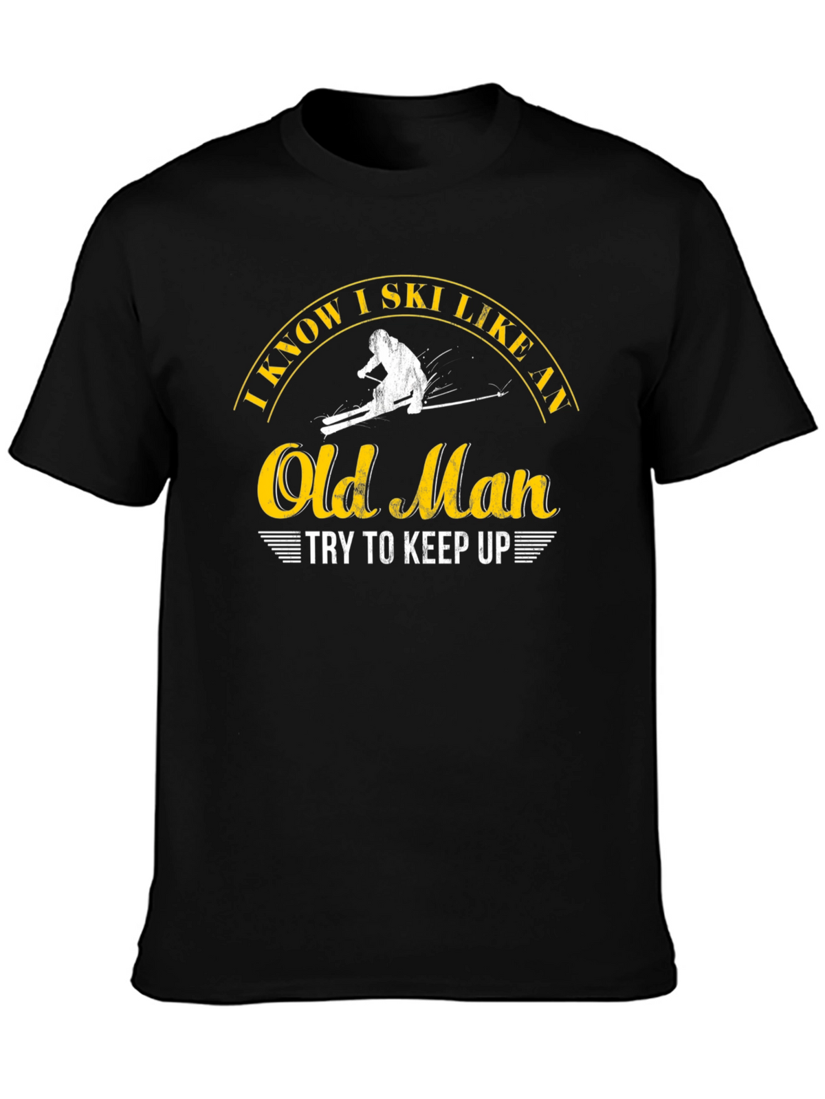 I Know I Ski Like An Old Man T-Shirt